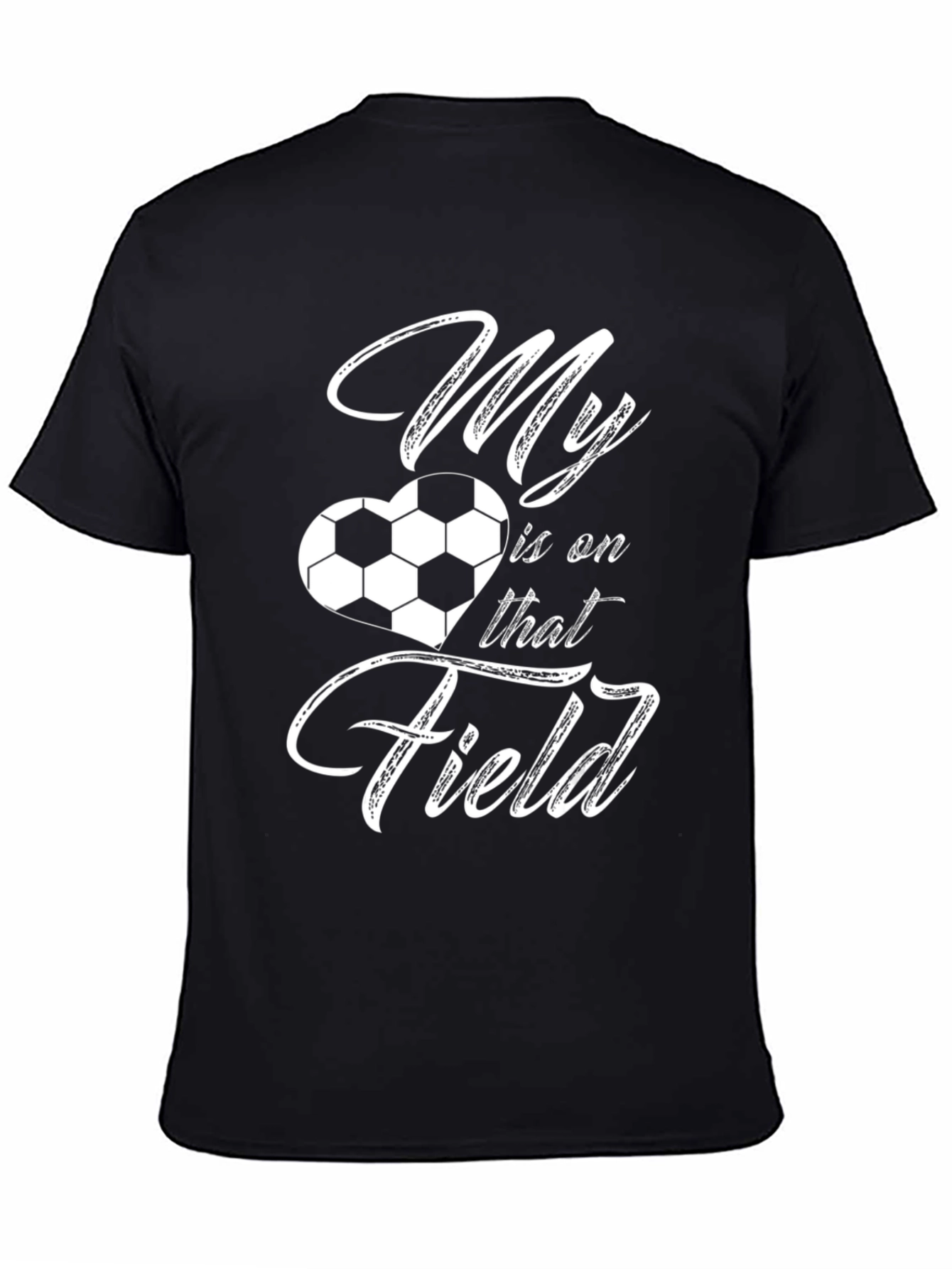 My Heart Is On That Field Soccer T-Shirt
