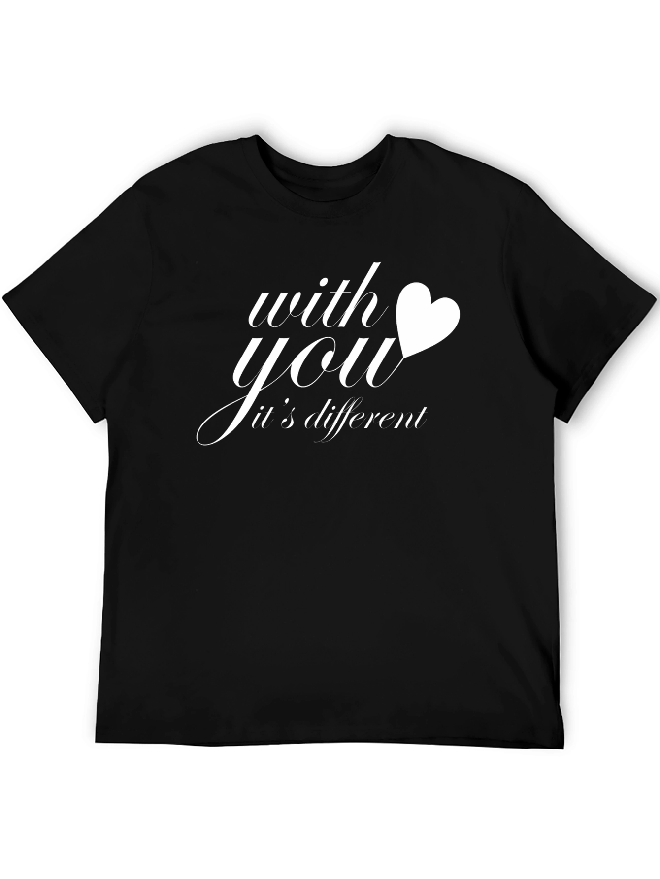 With You Its Different Graphic Tee