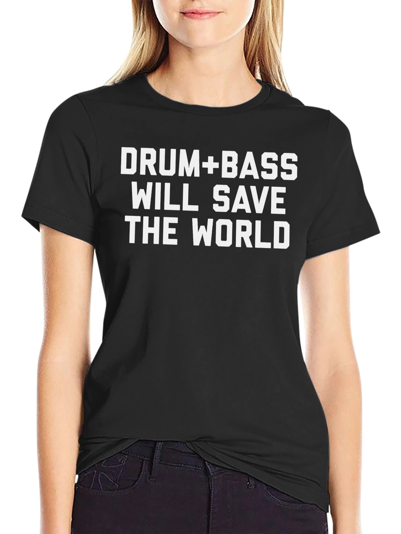 Drum & Bass Will Save the World T-Shirt