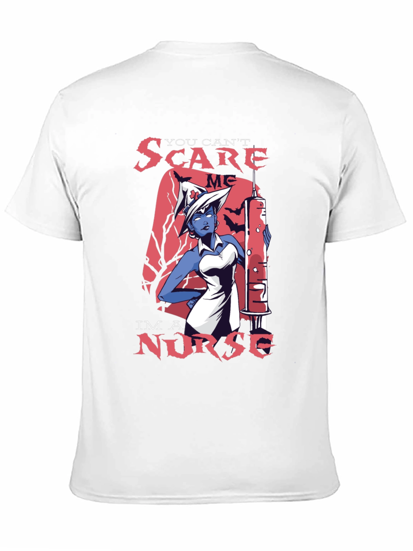 You Cant Scare Me Im a Nurse T-Shirt