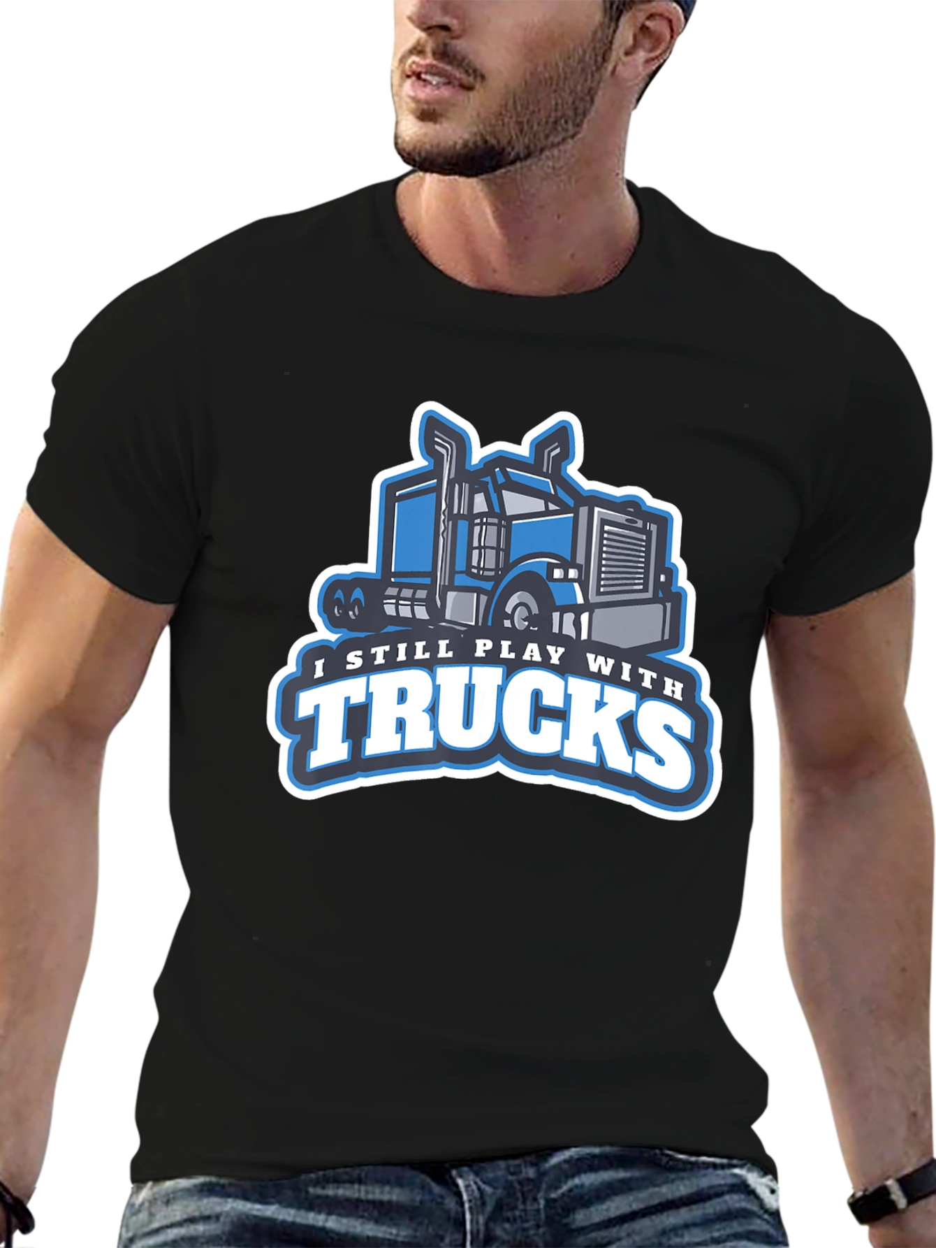 I Still Play with Trucks Graphic T-Shirt