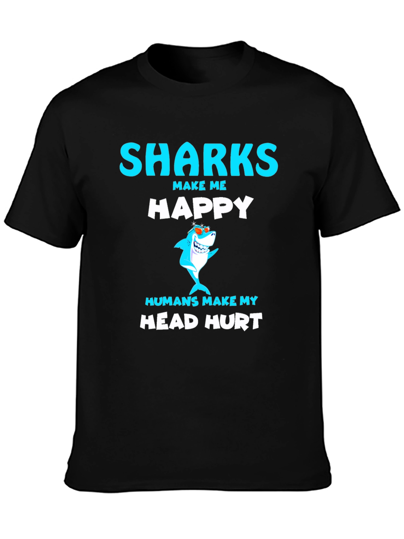 Funny Sharks Make Me Happy T-Shirt