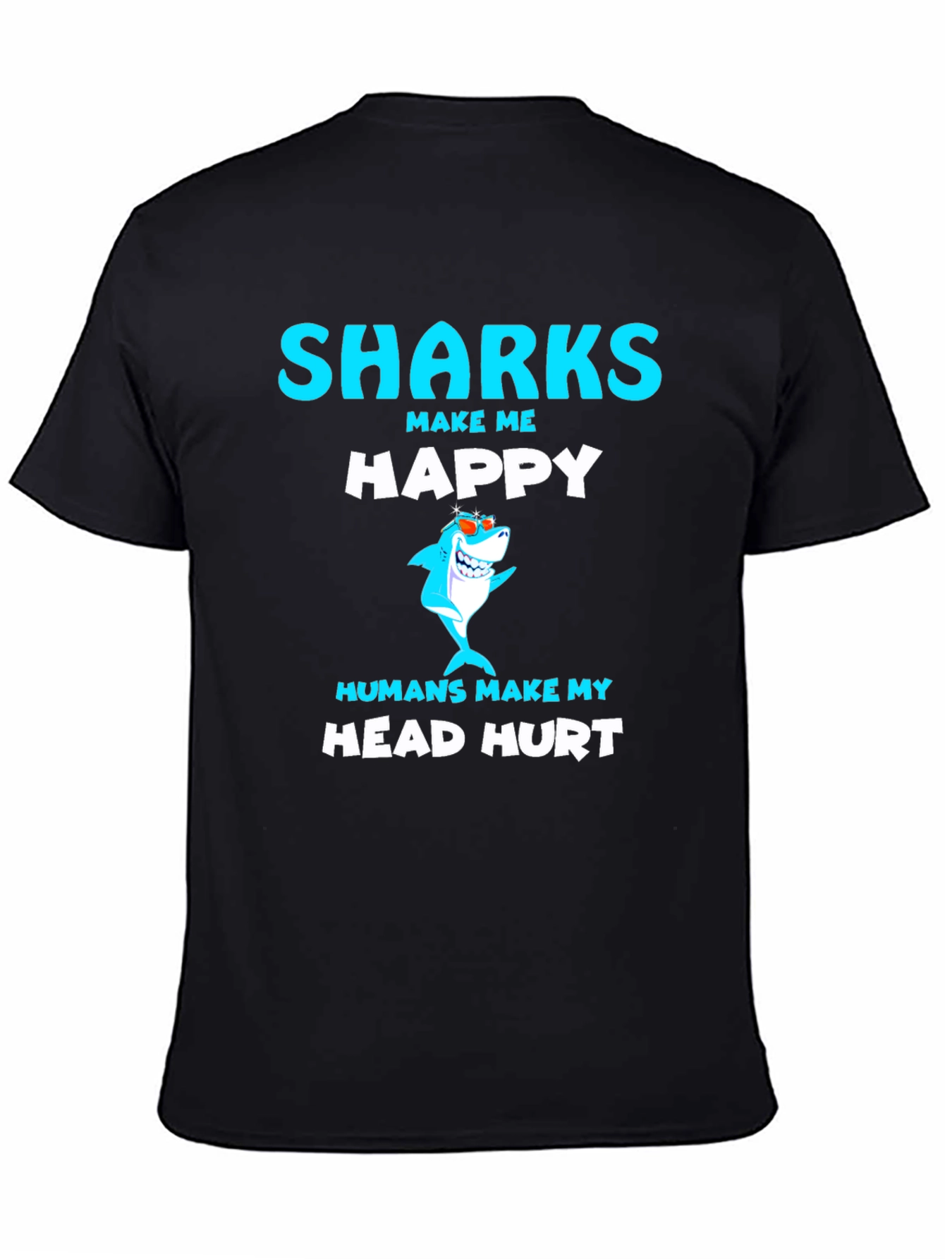 Funny Sharks Make Me Happy T-Shirt