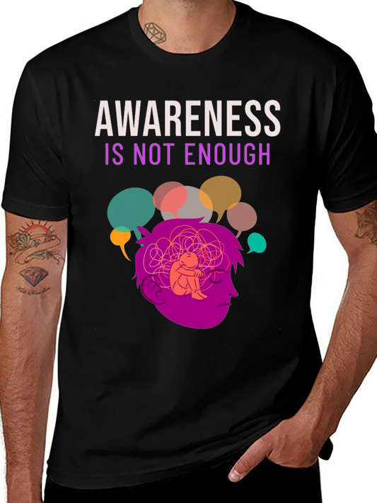 Awareness Isnt Enough Mental Health T-Shirt