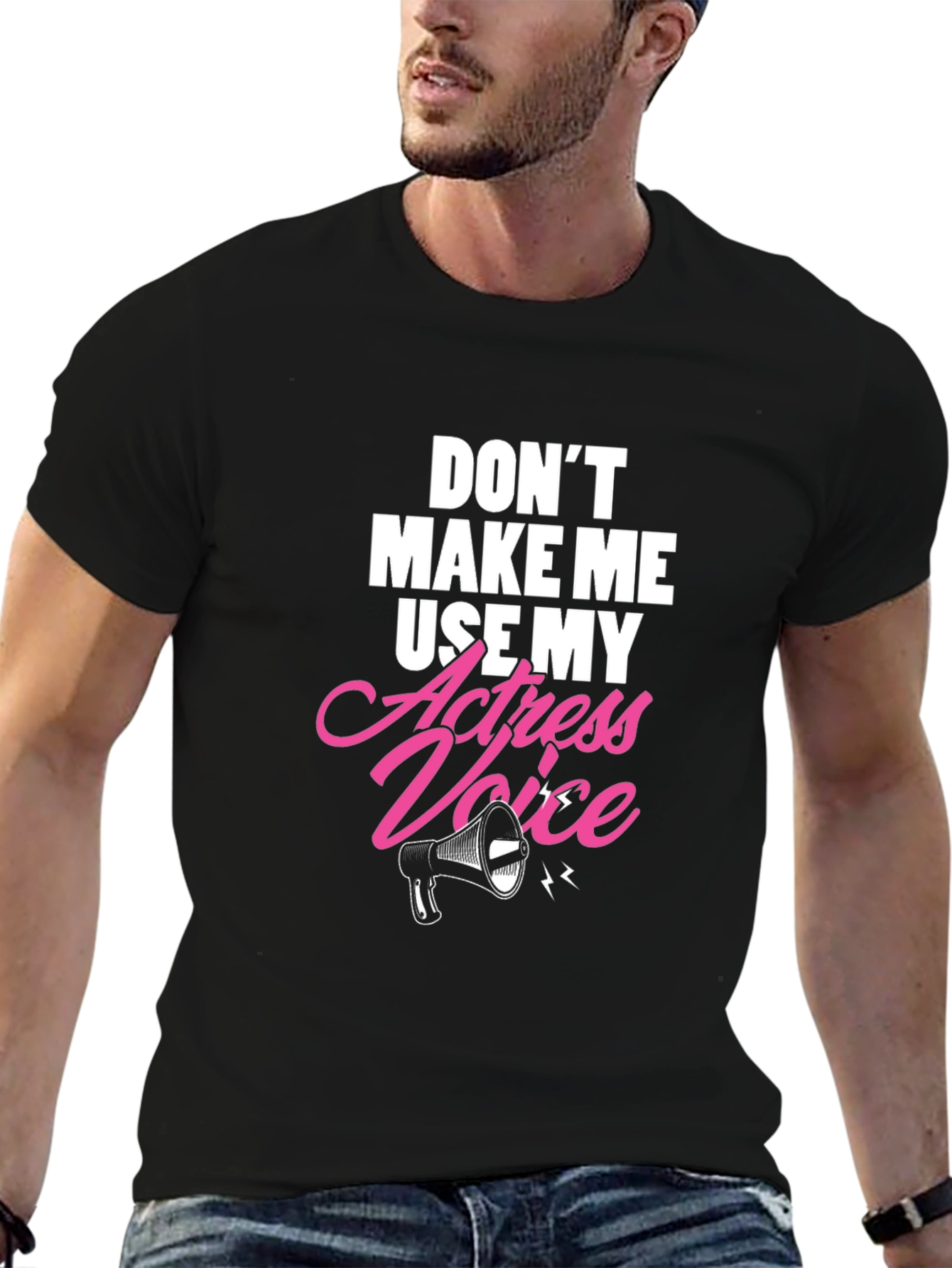 Dont Make Me Use My Actress Voice Graphic T-Shirt