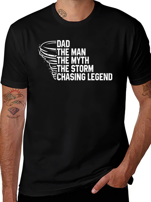 Dad The Man Myth Storm Chasing Legend Black Tee