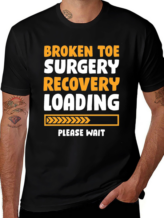 Broken Toe Surgery Recovery Loading T-Shirt