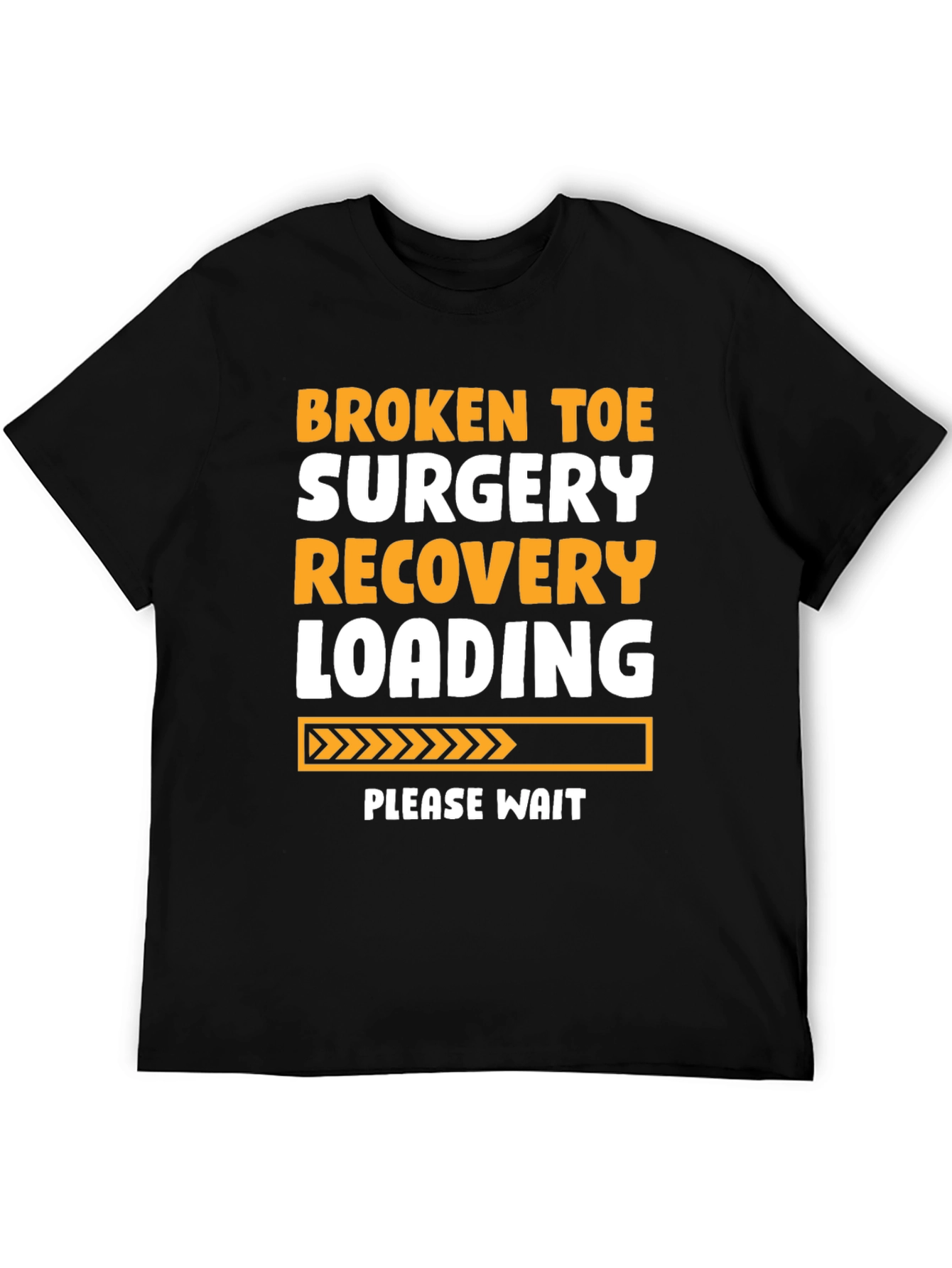 Broken Toe Surgery Recovery Loading T-Shirt