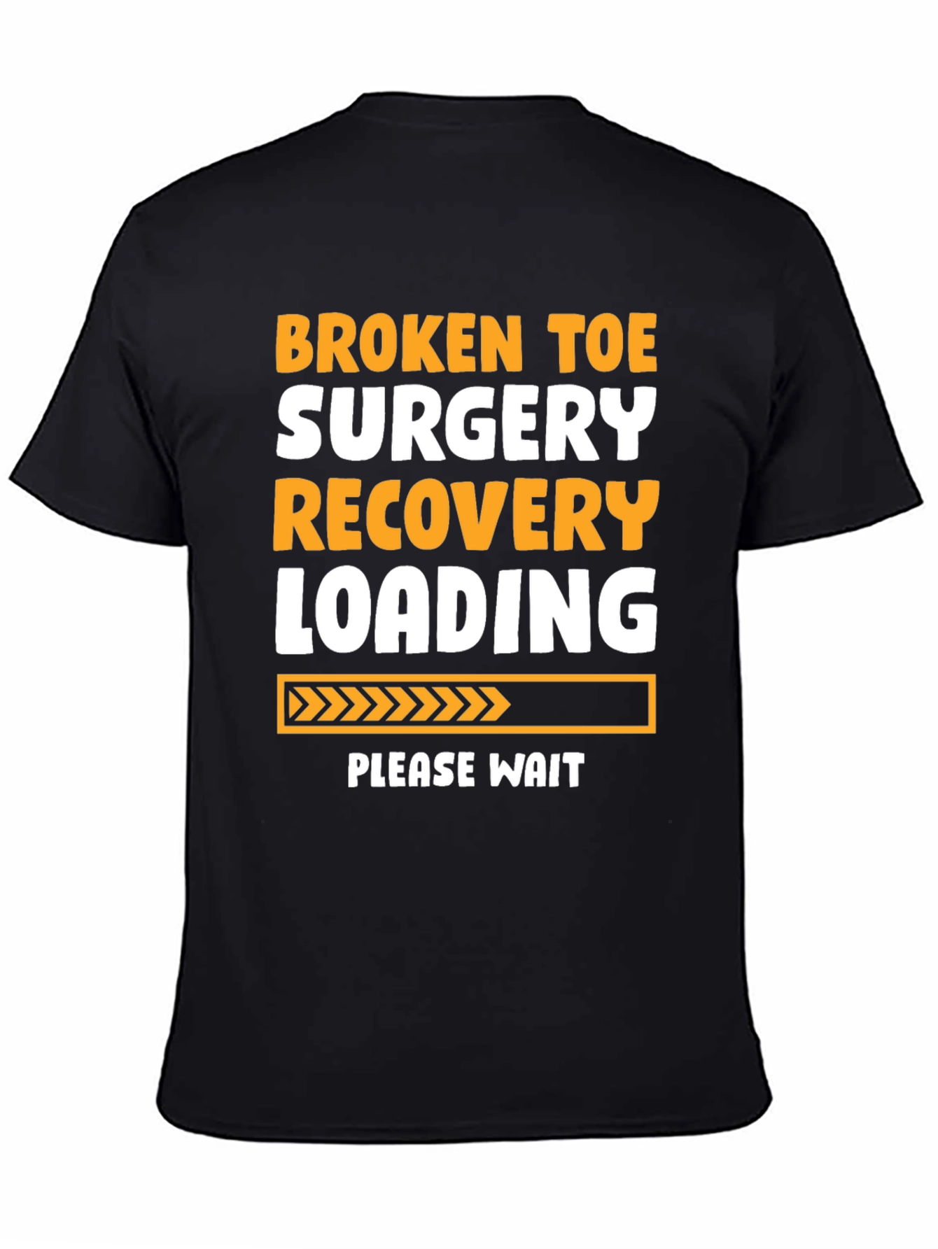 Broken Toe Surgery Recovery Loading T-Shirt