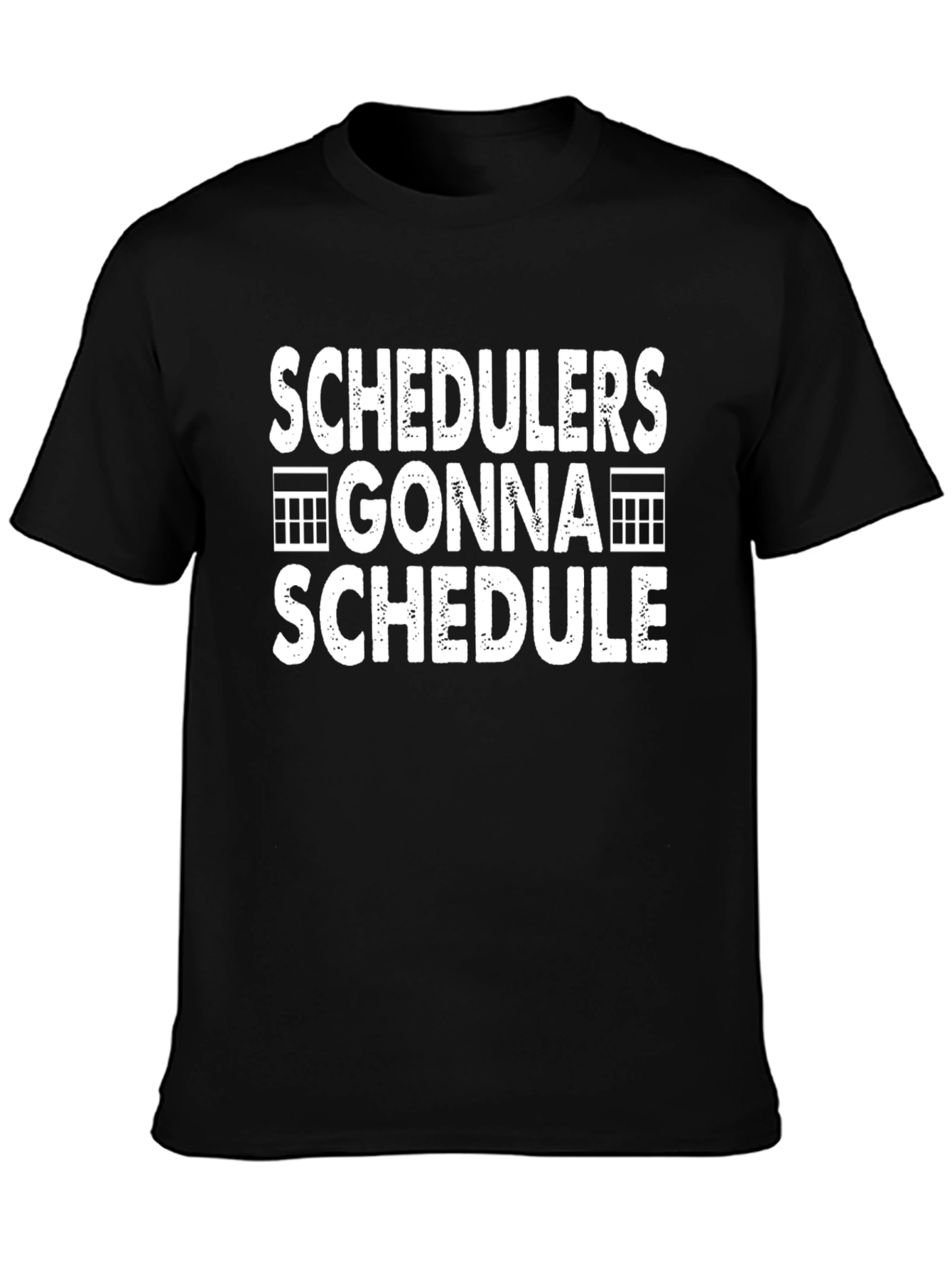 Scheduler Gonna Schedule T-Shirt