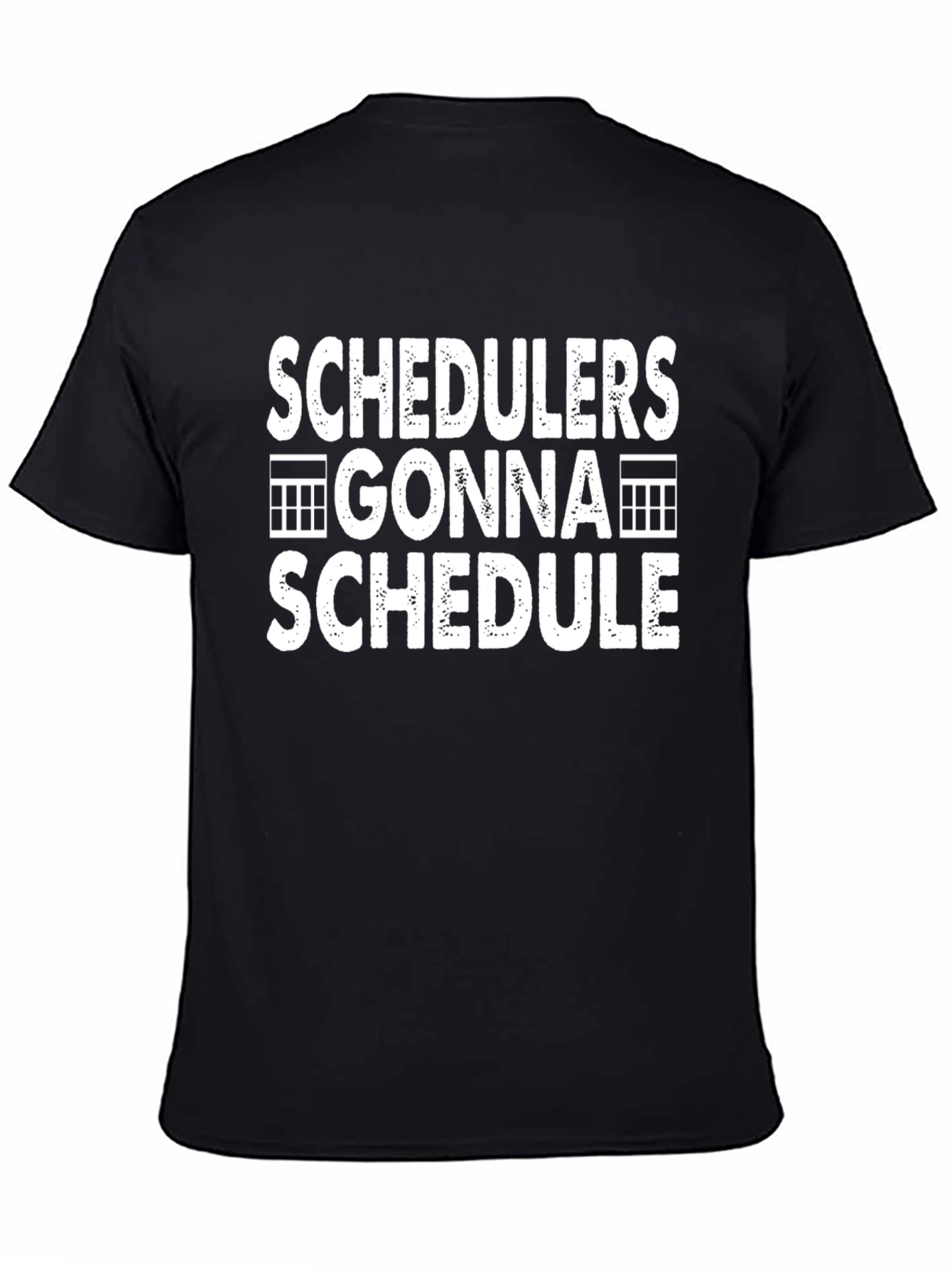 Scheduler Gonna Schedule T-Shirt
