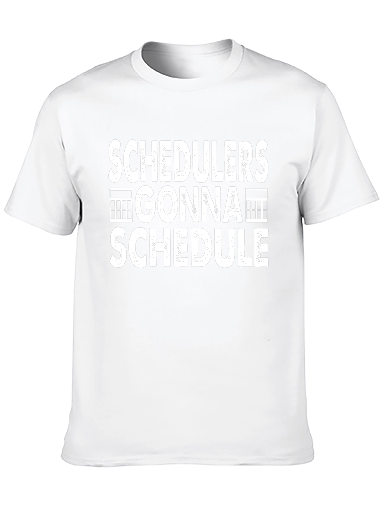 Scheduler Gonna Schedule T-Shirt
