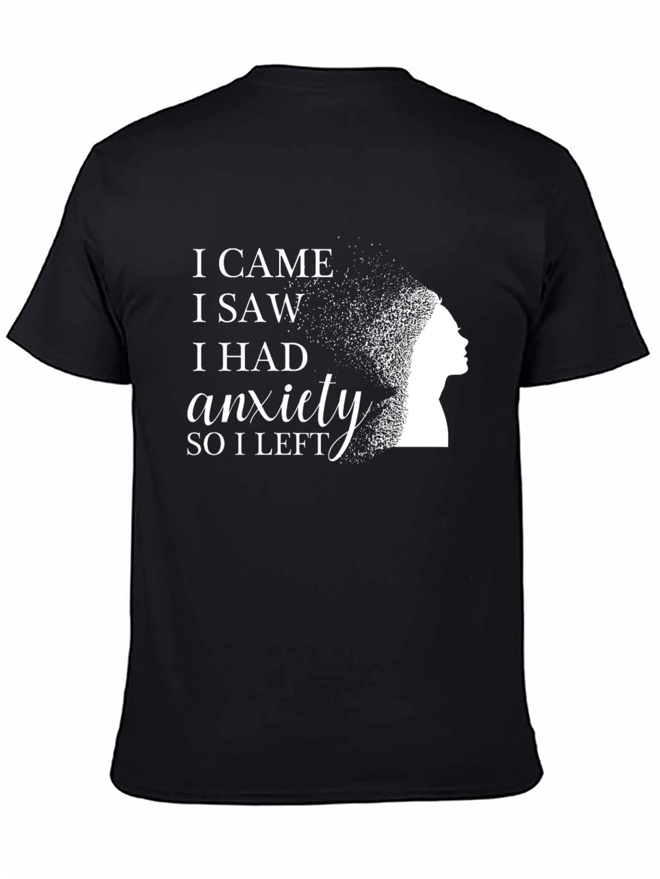 I Came I Saw I Had Anxiety Black T-Shirt