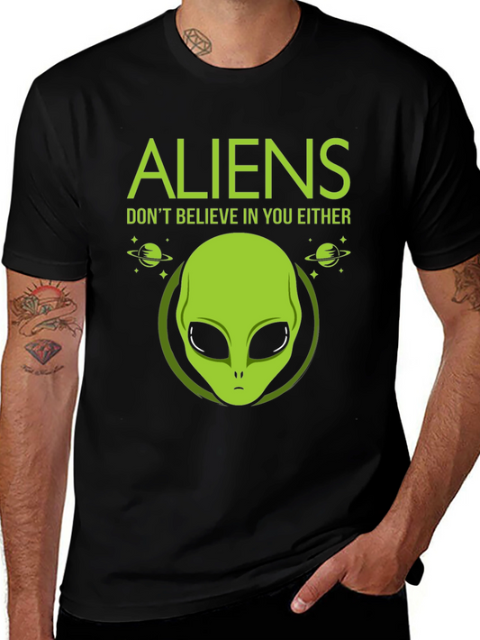Aliens Graphic Tee - They Dont Believe in You Either!