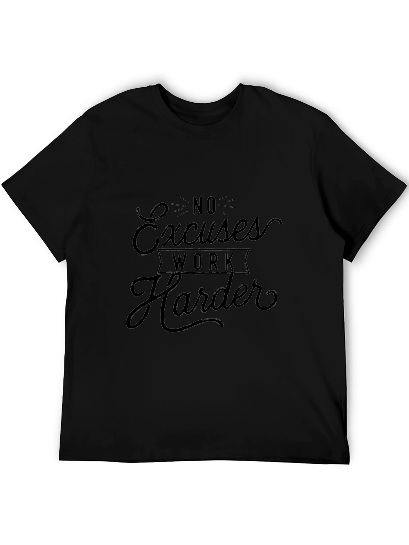 Motivational Black T-Shirt: No Excuses Work Harder