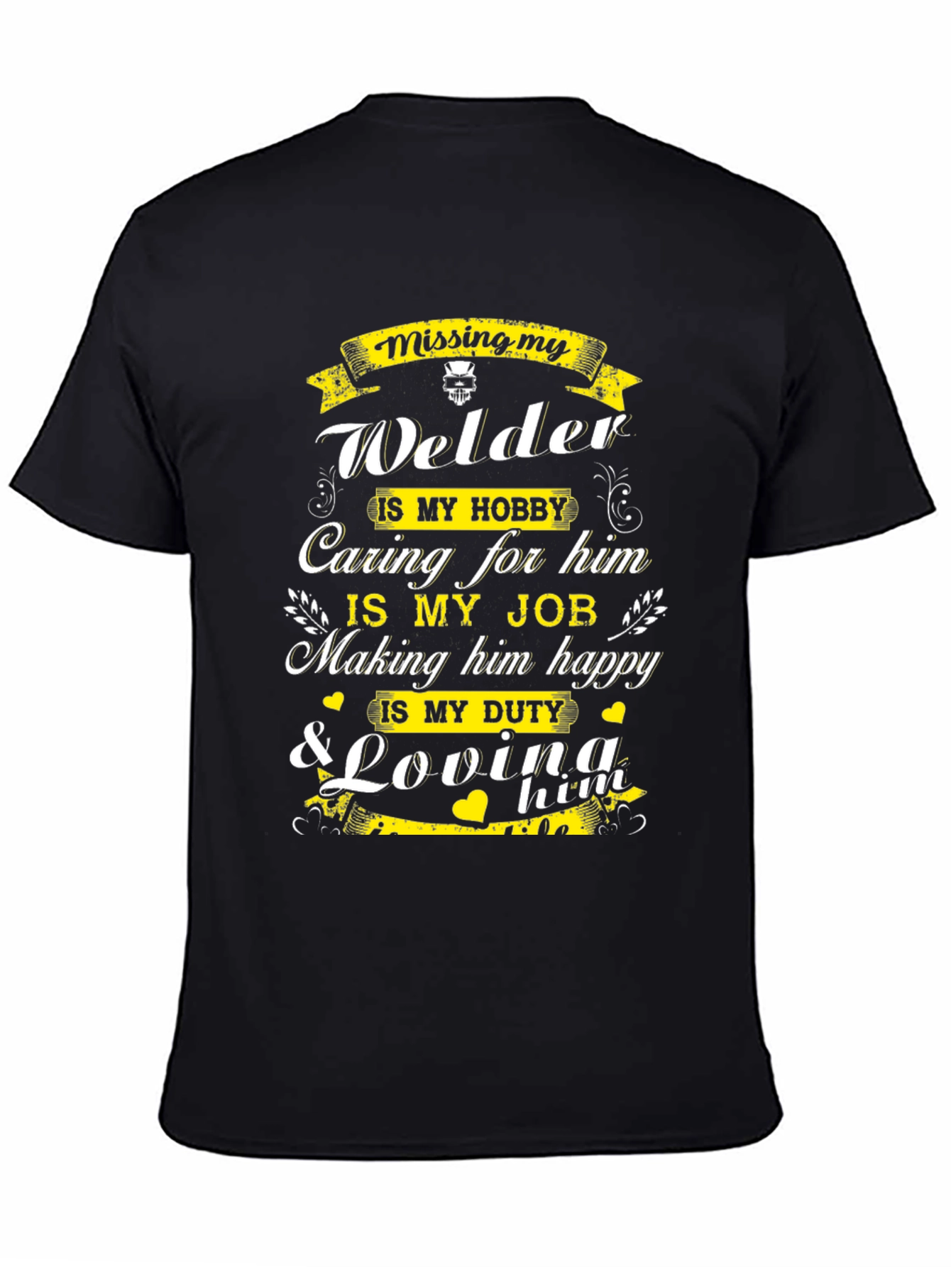 Welders Wife T-Shirt: Missing My Welder