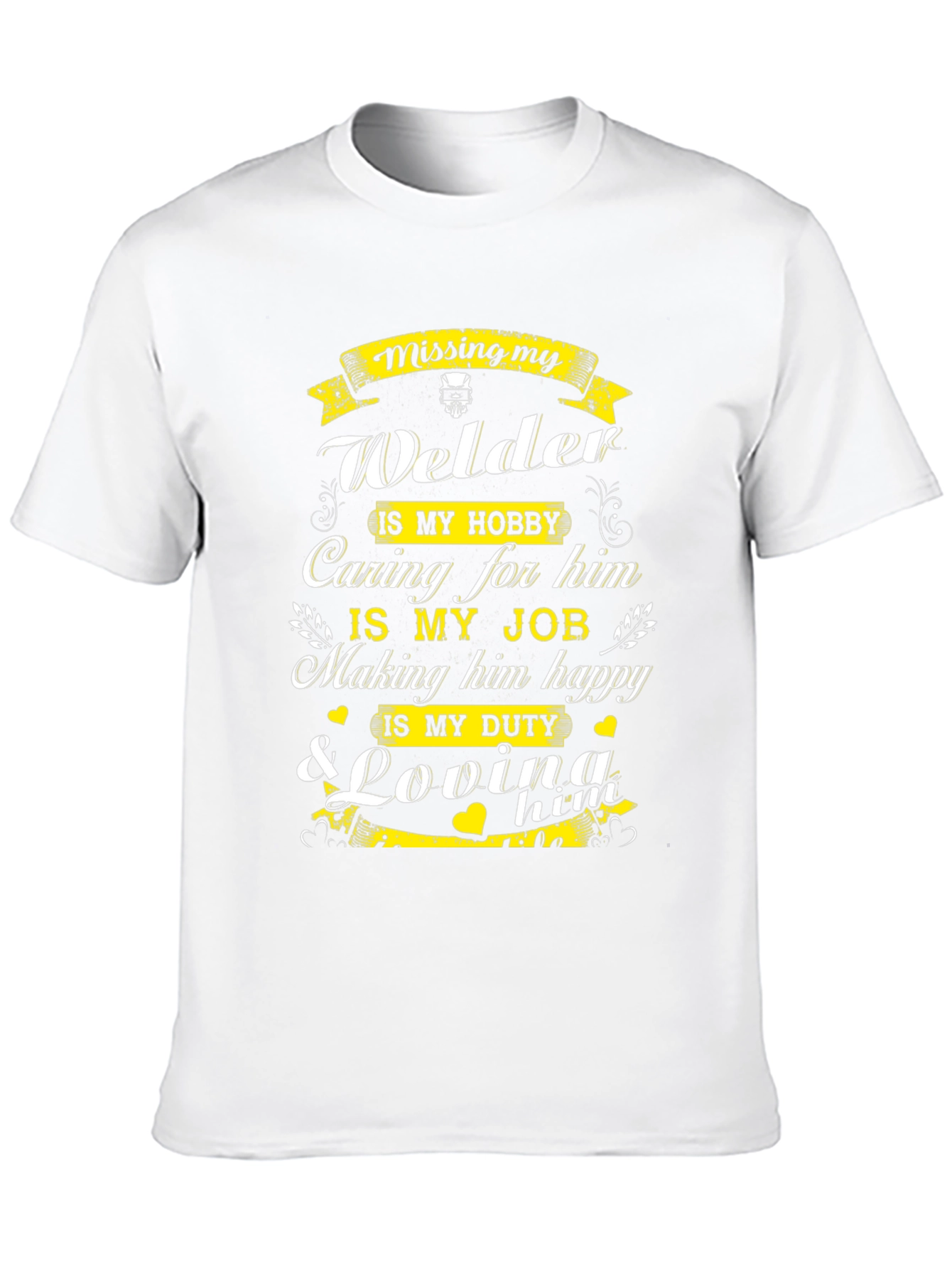 Welders Wife T-Shirt: Missing My Welder