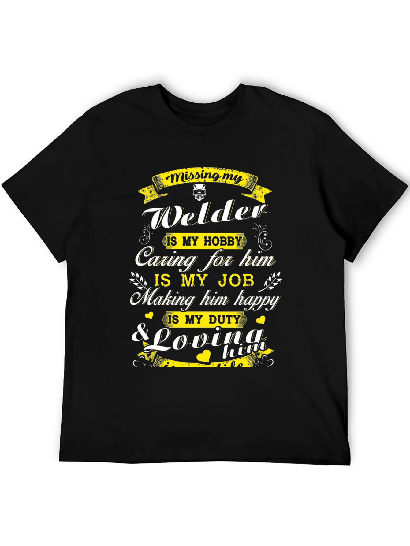 Welders Wife T-Shirt: Missing My Welder