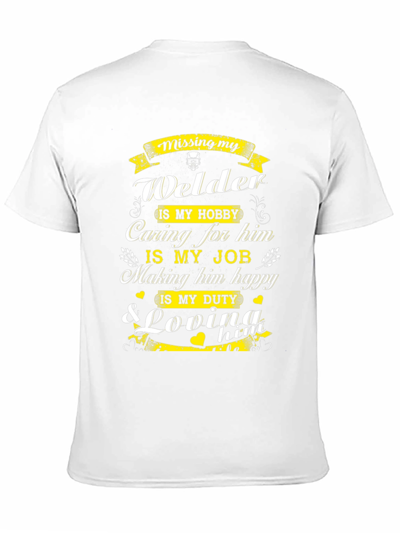 Welders Wife T-Shirt: Missing My Welder