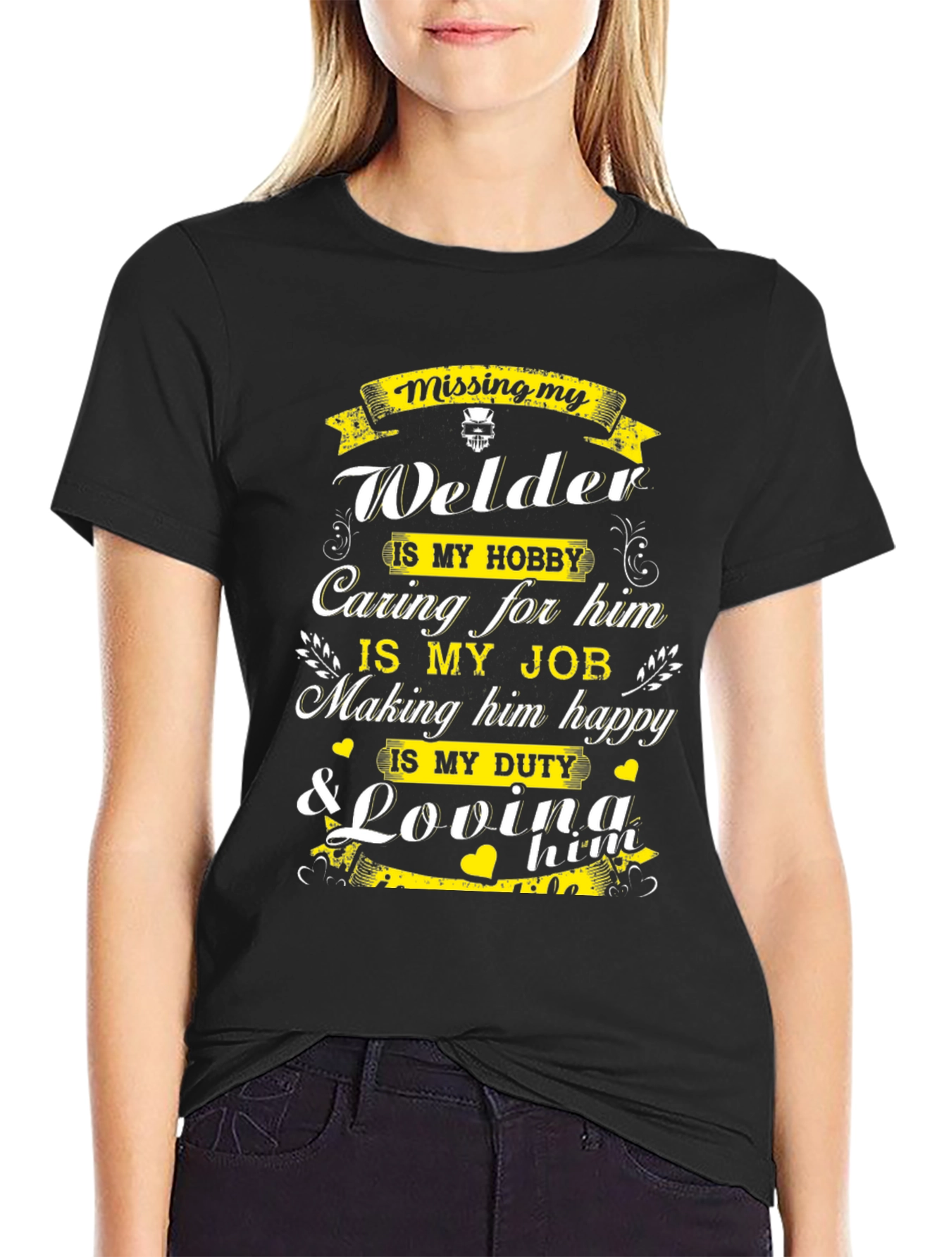 Welders Wife T-Shirt: Missing My Welder