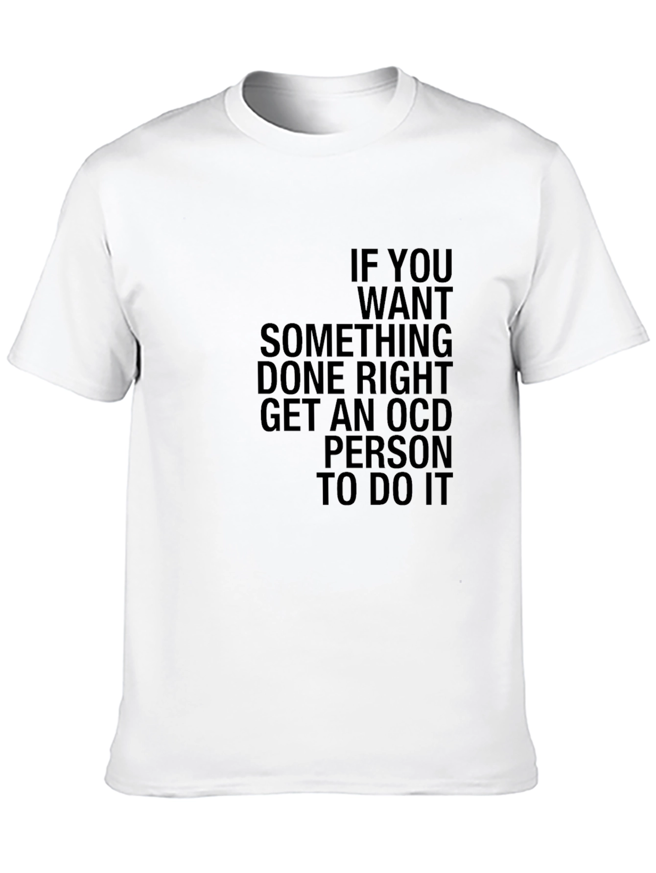 Funny OCD T-Shirt - Get It Done Right
