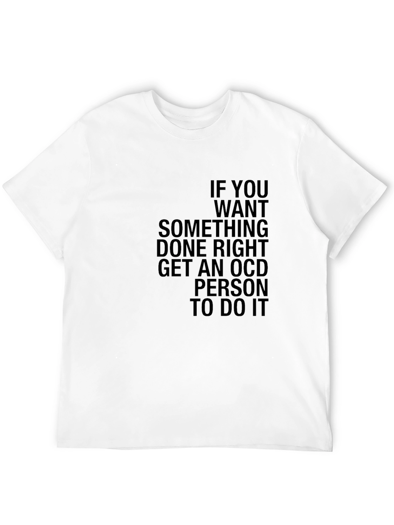 Funny OCD T-Shirt - Get It Done Right