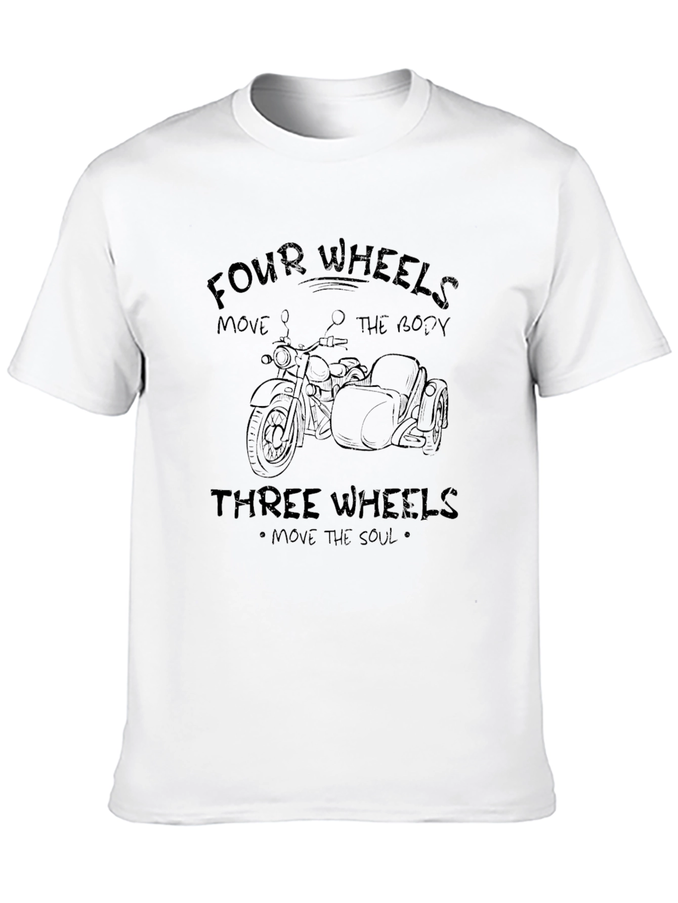 Motorcycle T-Shirt - Four Wheels Move the Body