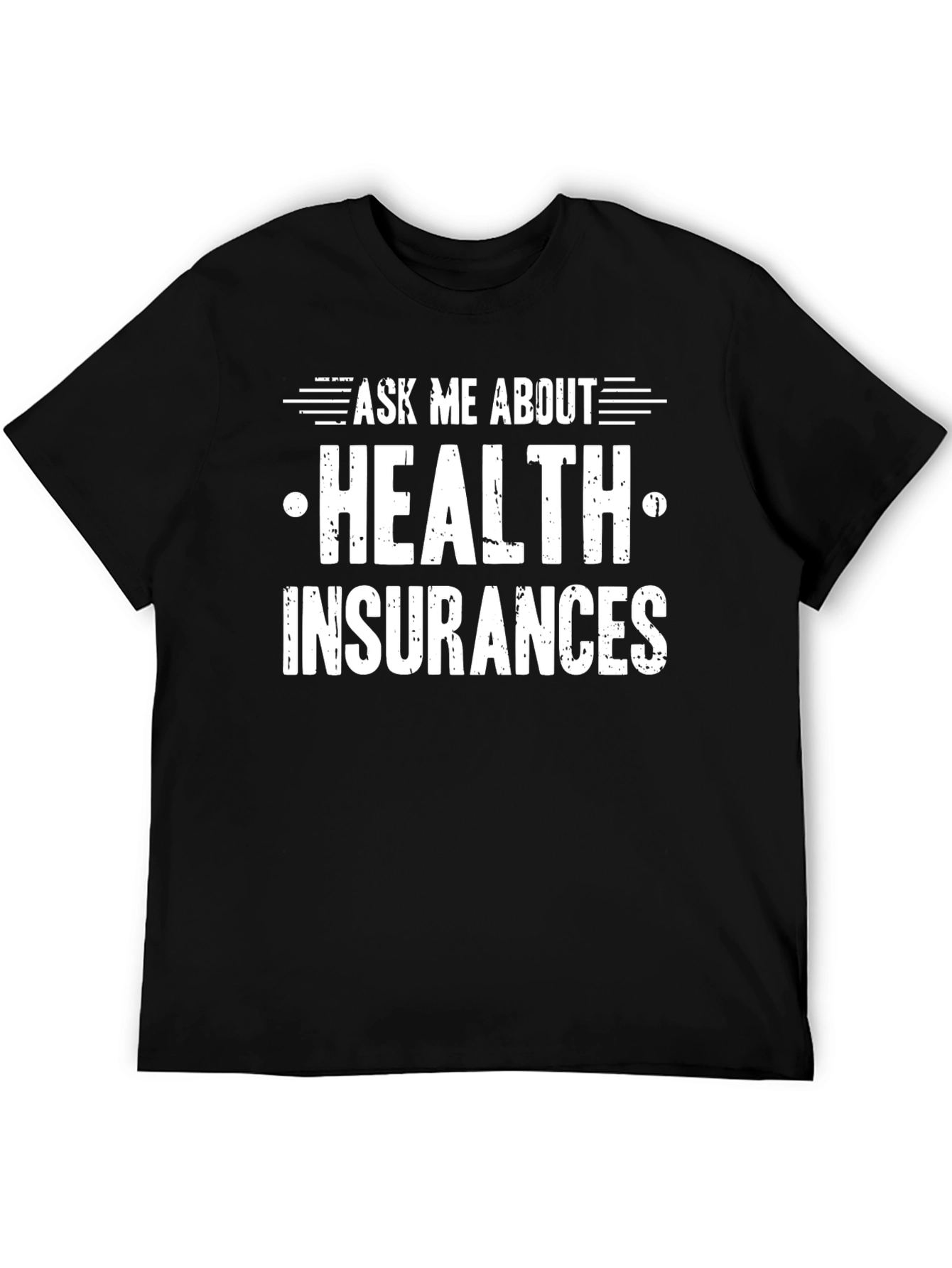 Ask Me About Health Insurance T-Shirt