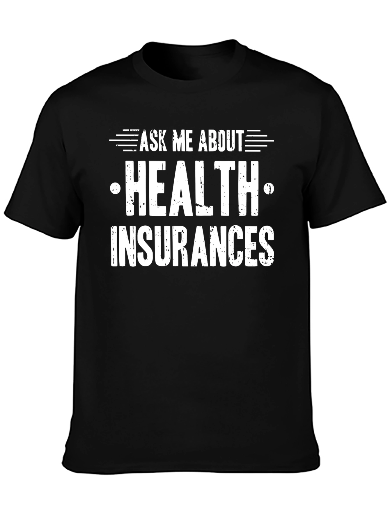 Ask Me About Health Insurance T-Shirt