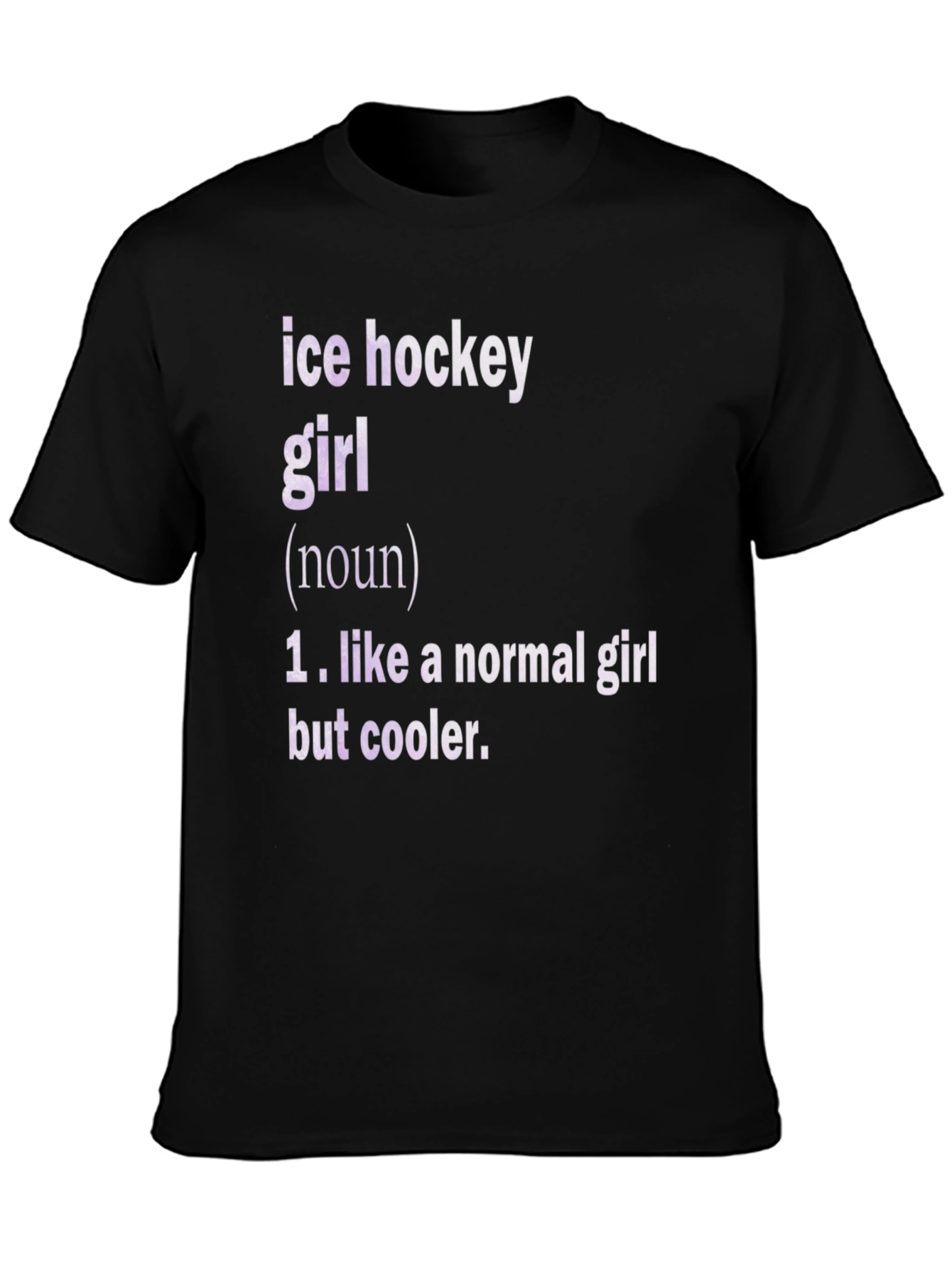 Ice Hockey Girl T-Shirt - Cool Definition Tee