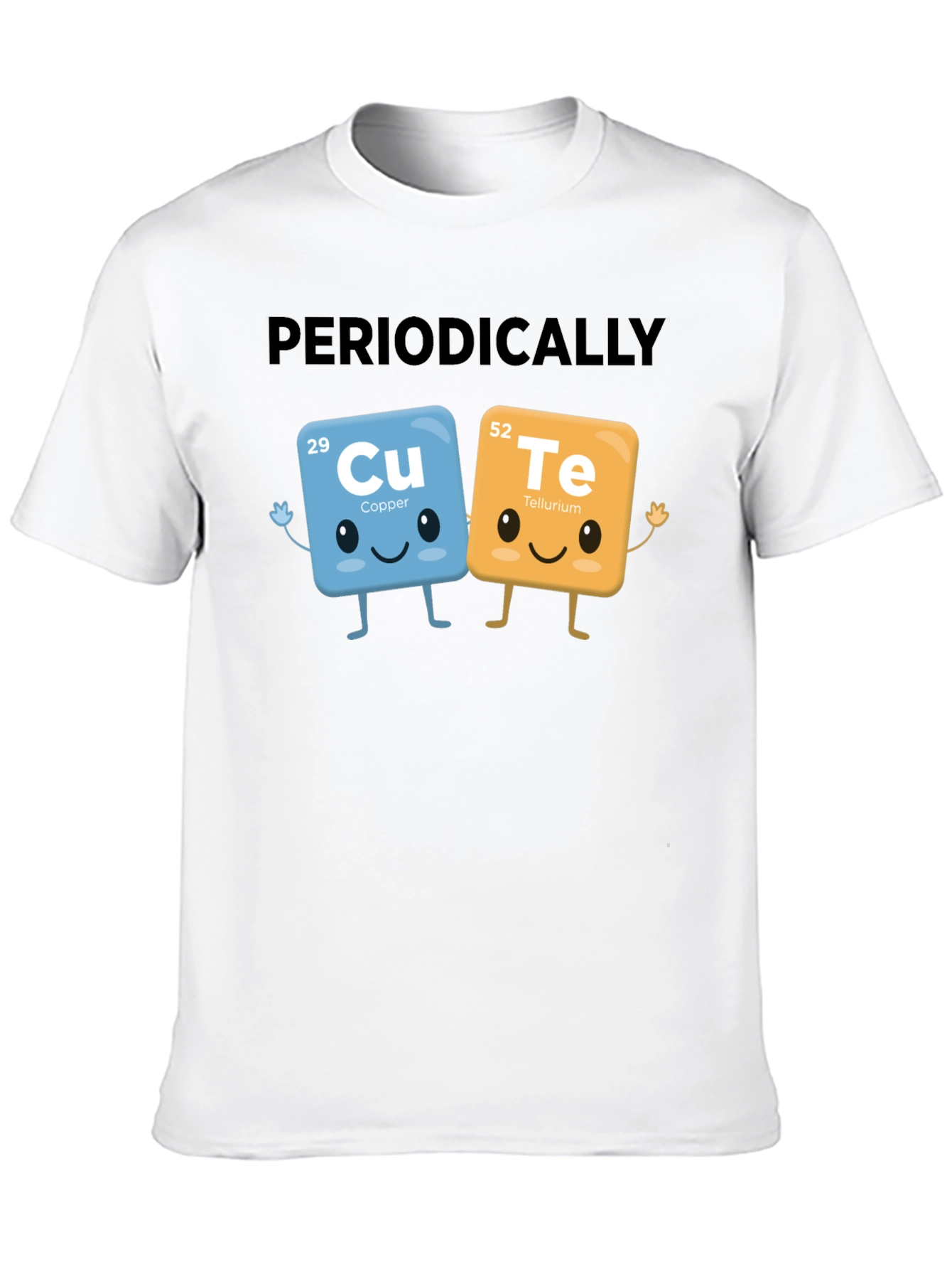 Periodically Cute T-Shirt - Chemistry Pun Tee