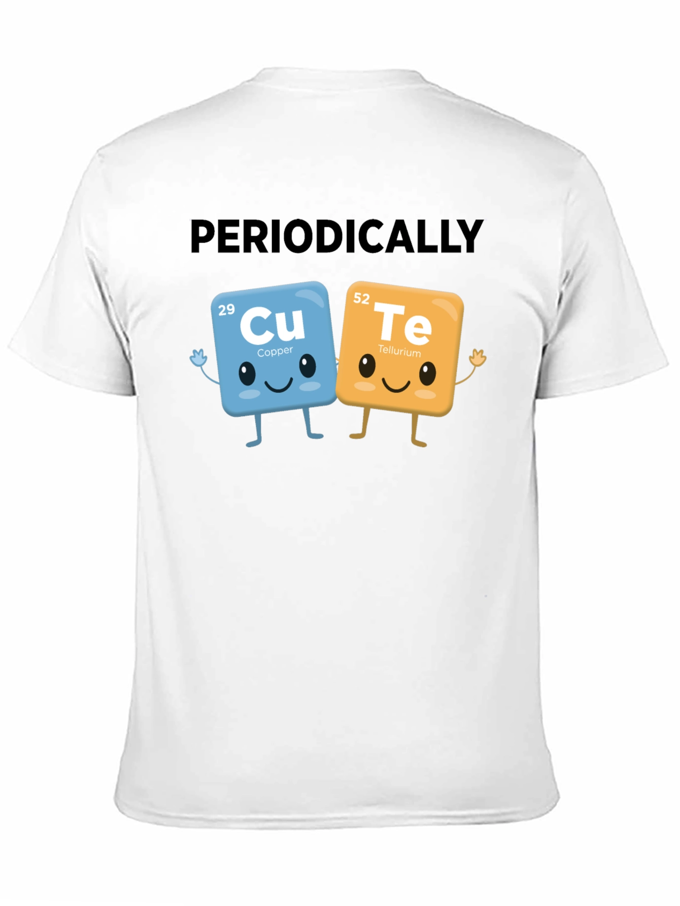 Periodically Cute T-Shirt - Chemistry Pun Tee