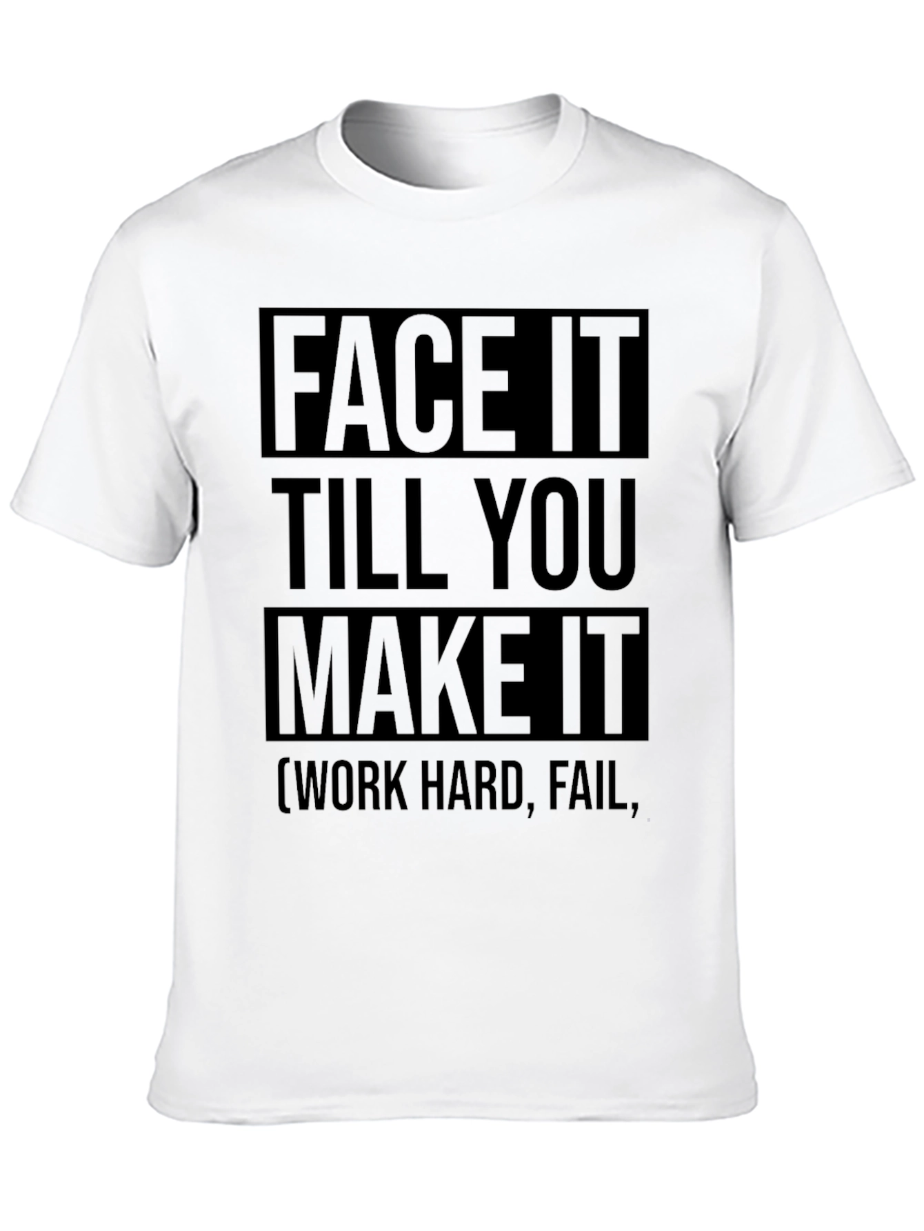 Face It Till You Make It Graphic Tee