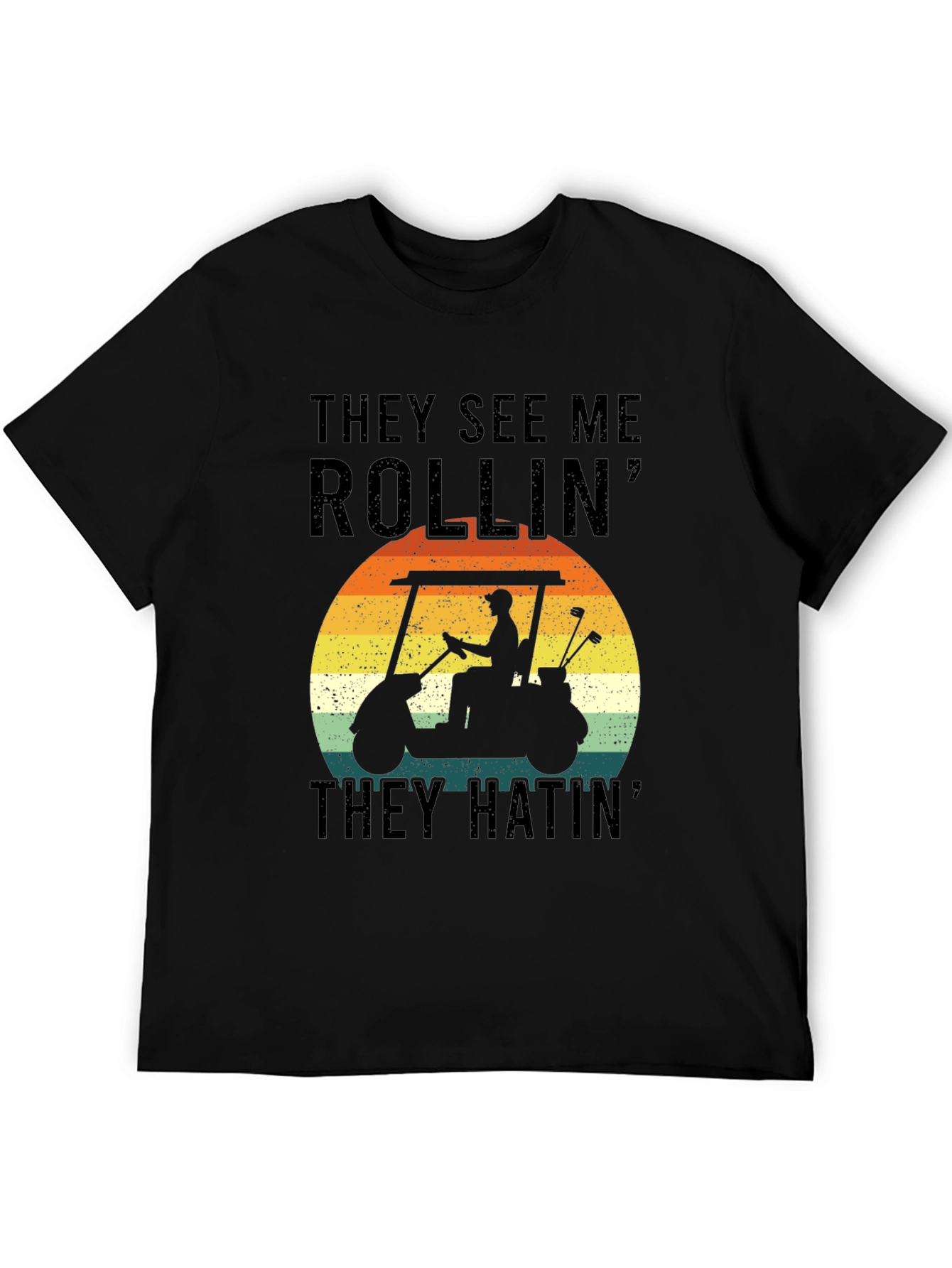 Golf Cart T-Shirt - They See Me Rollin