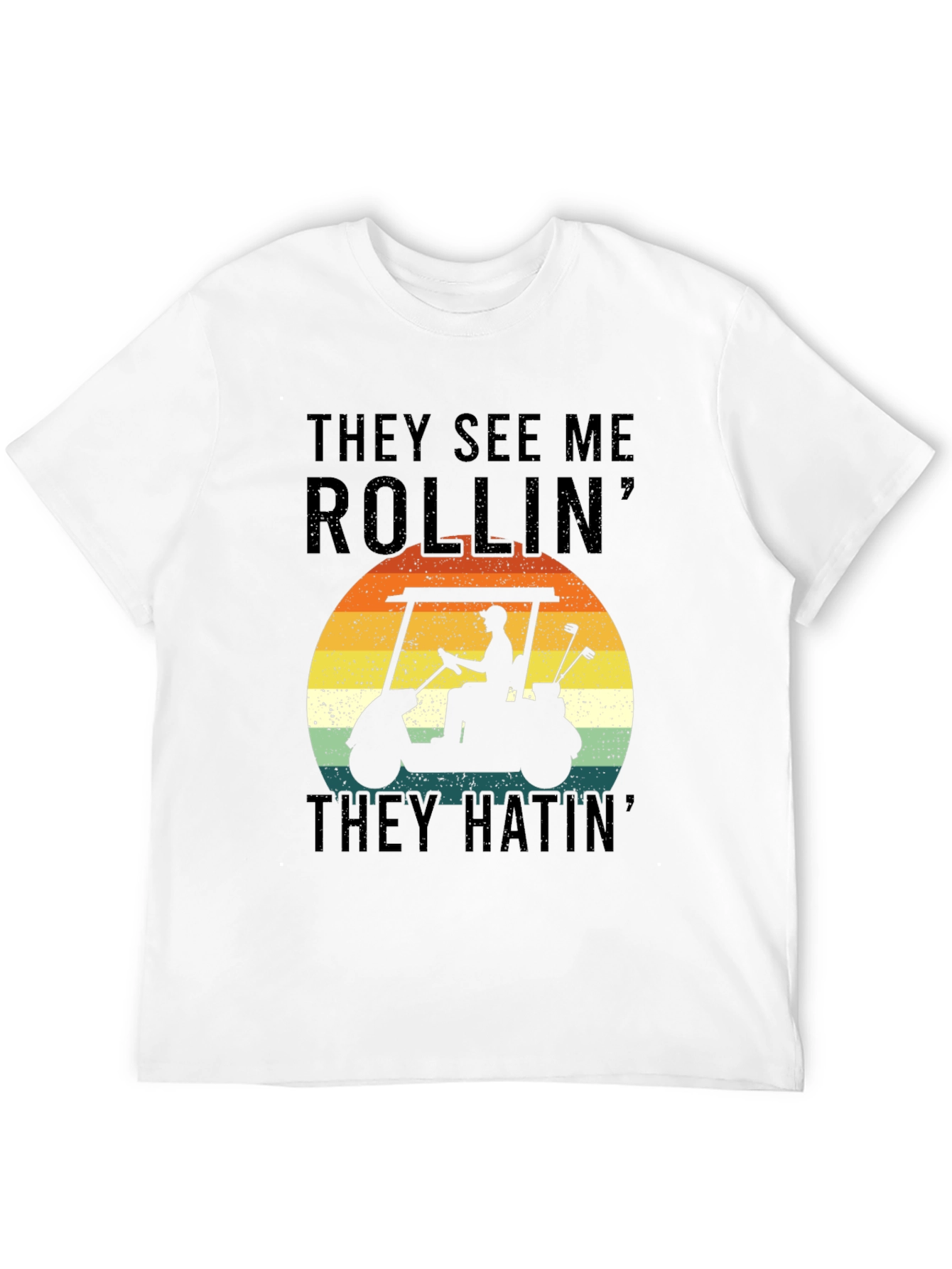 Golf Cart T-Shirt - They See Me Rollin