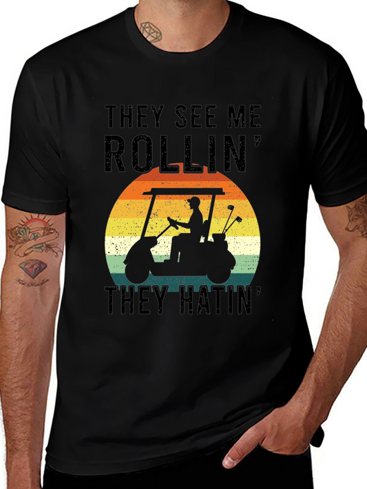 Golf Cart T-Shirt - They See Me Rollin