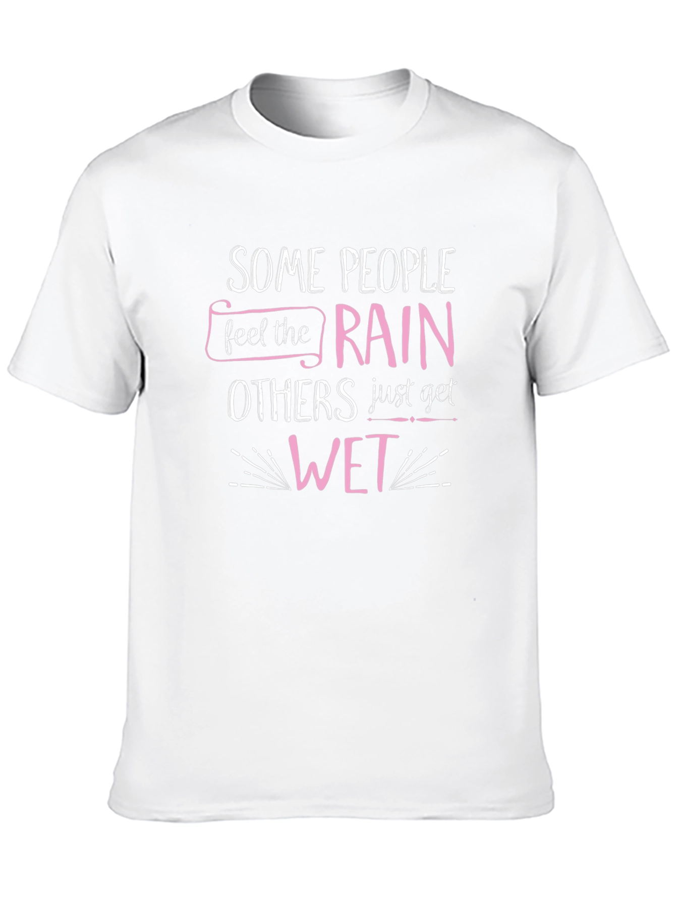 Some People Feel the Rain T-Shirt
