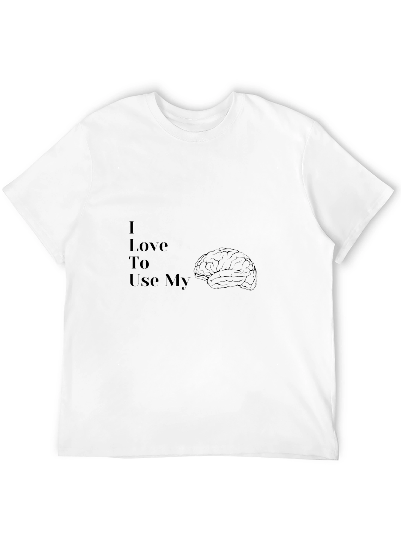 I Love To Use My Brain T-Shirt