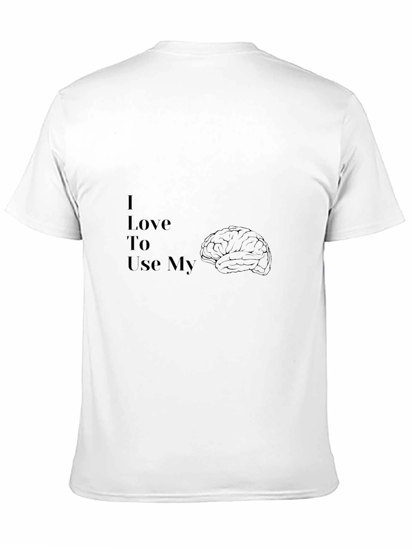 I Love To Use My Brain T-Shirt