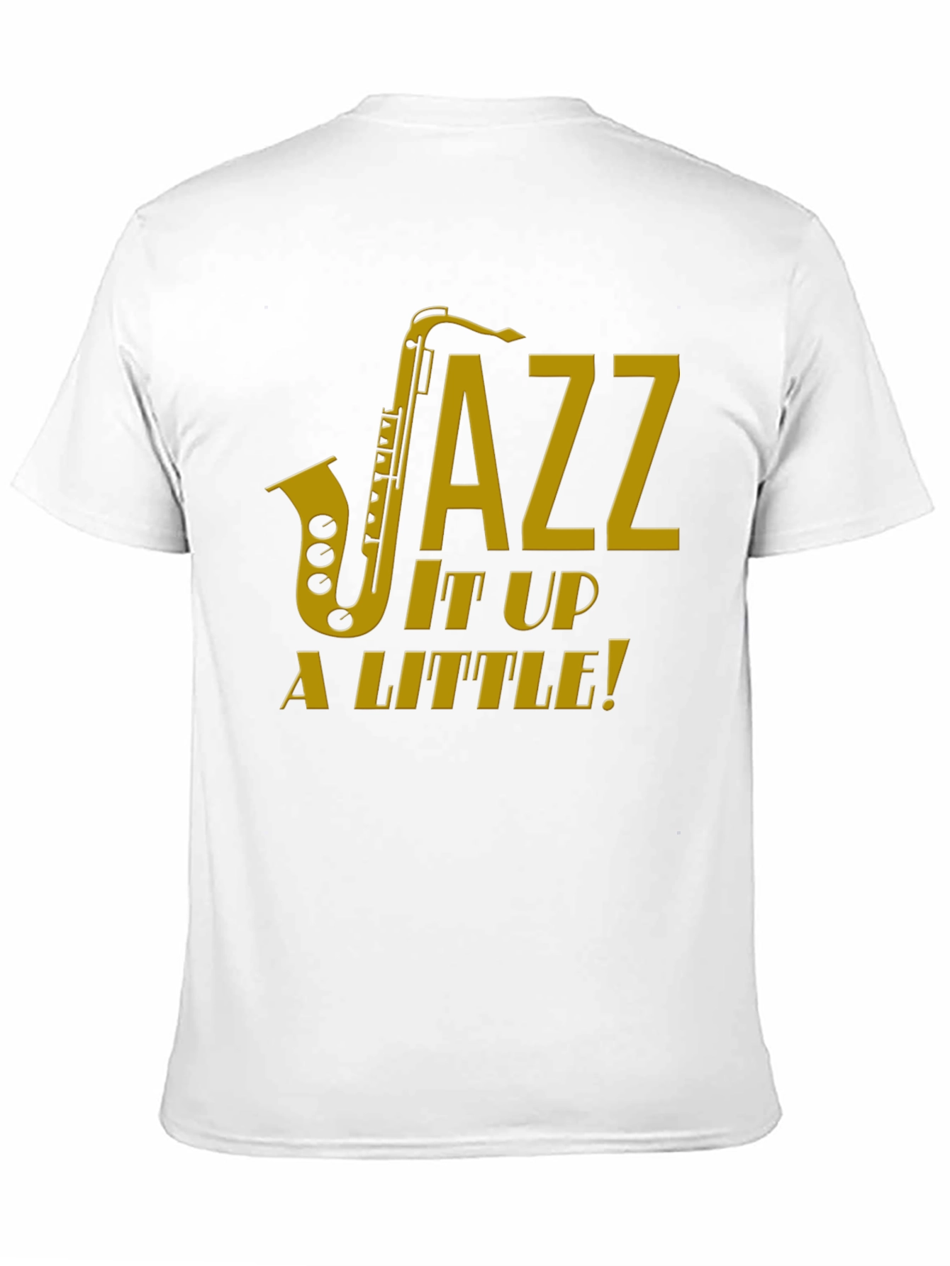 Jazz It Up a Little! T-Shirt