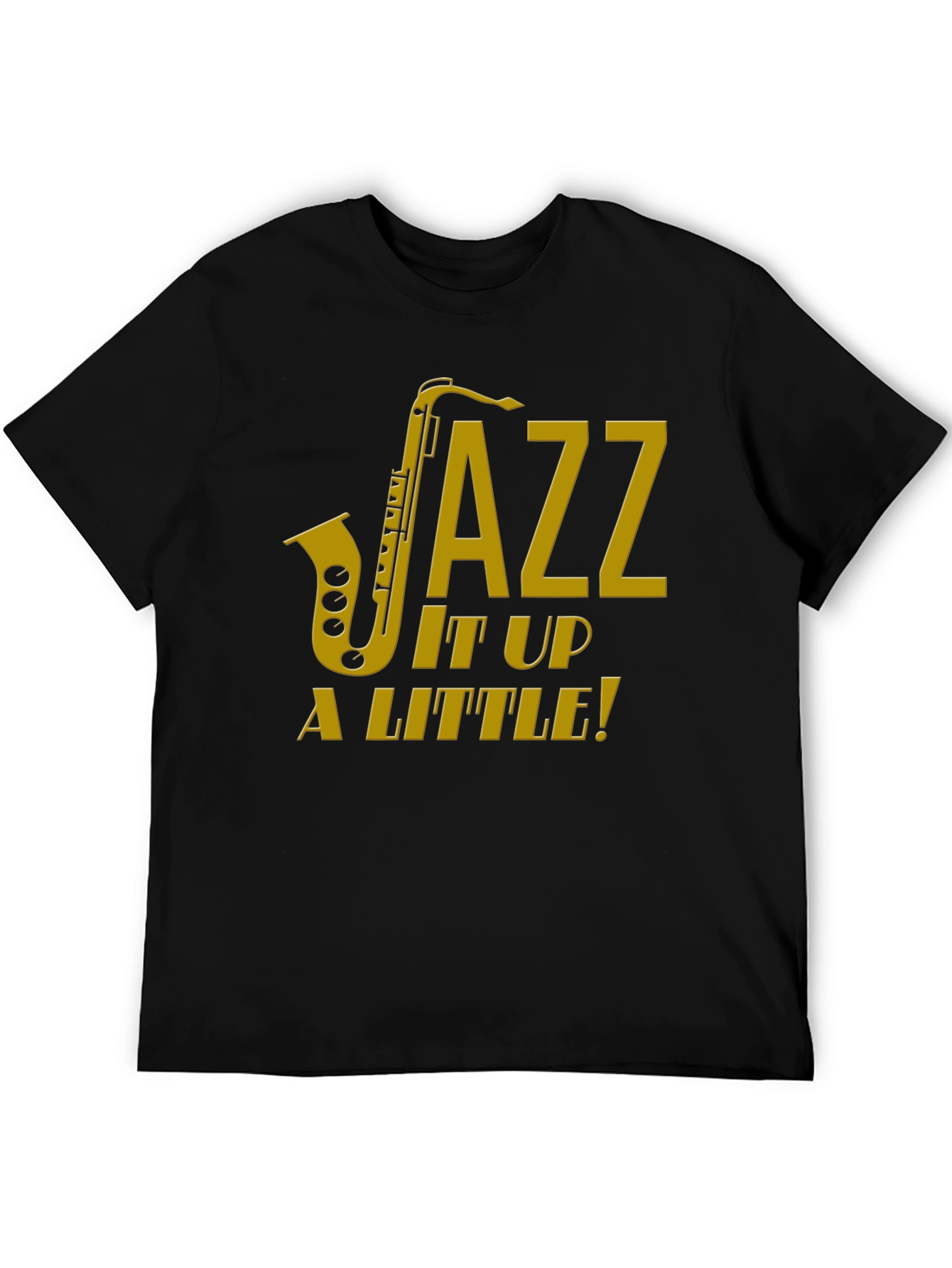 Jazz It Up a Little! T-Shirt