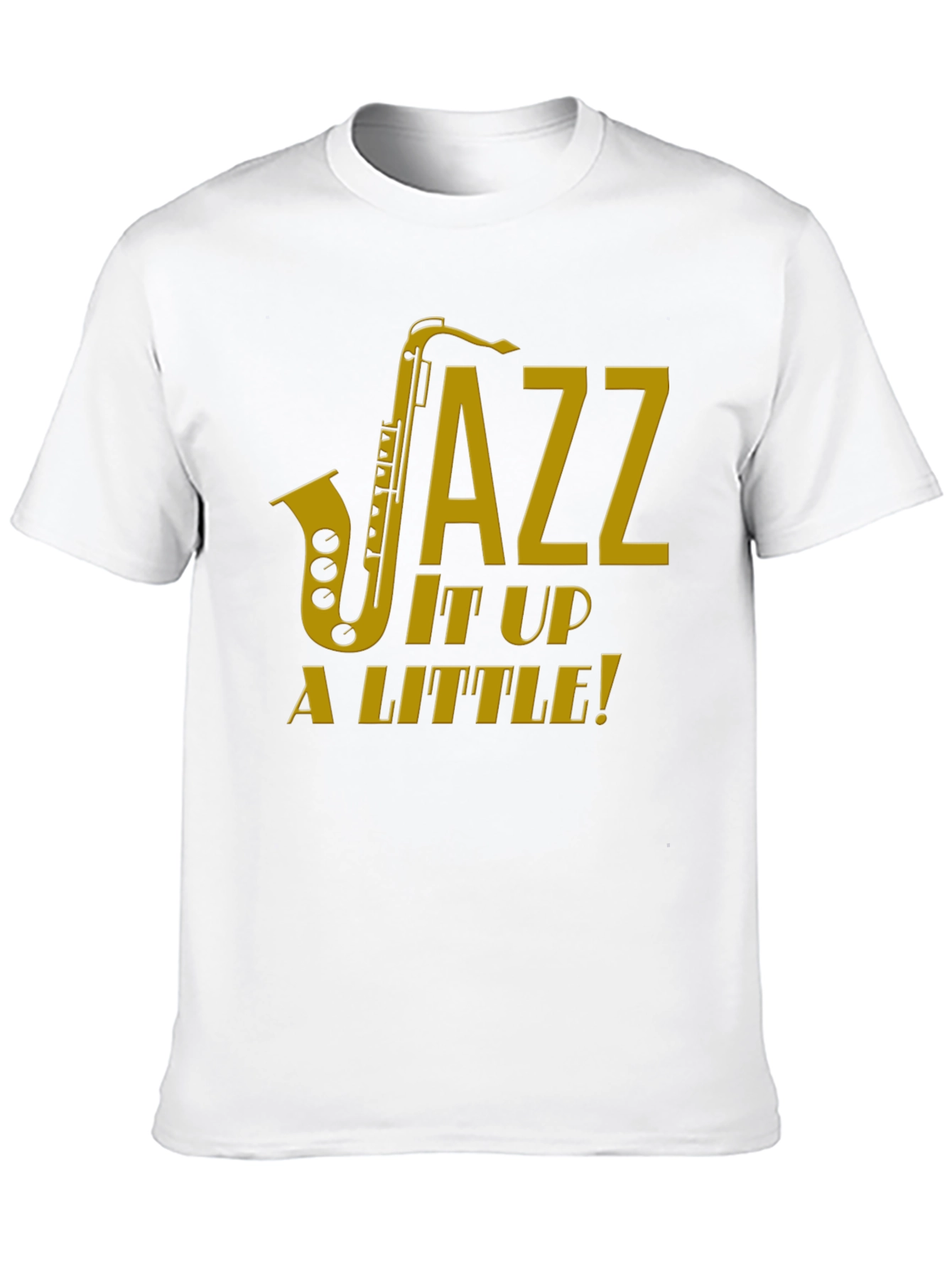 Jazz It Up a Little! T-Shirt