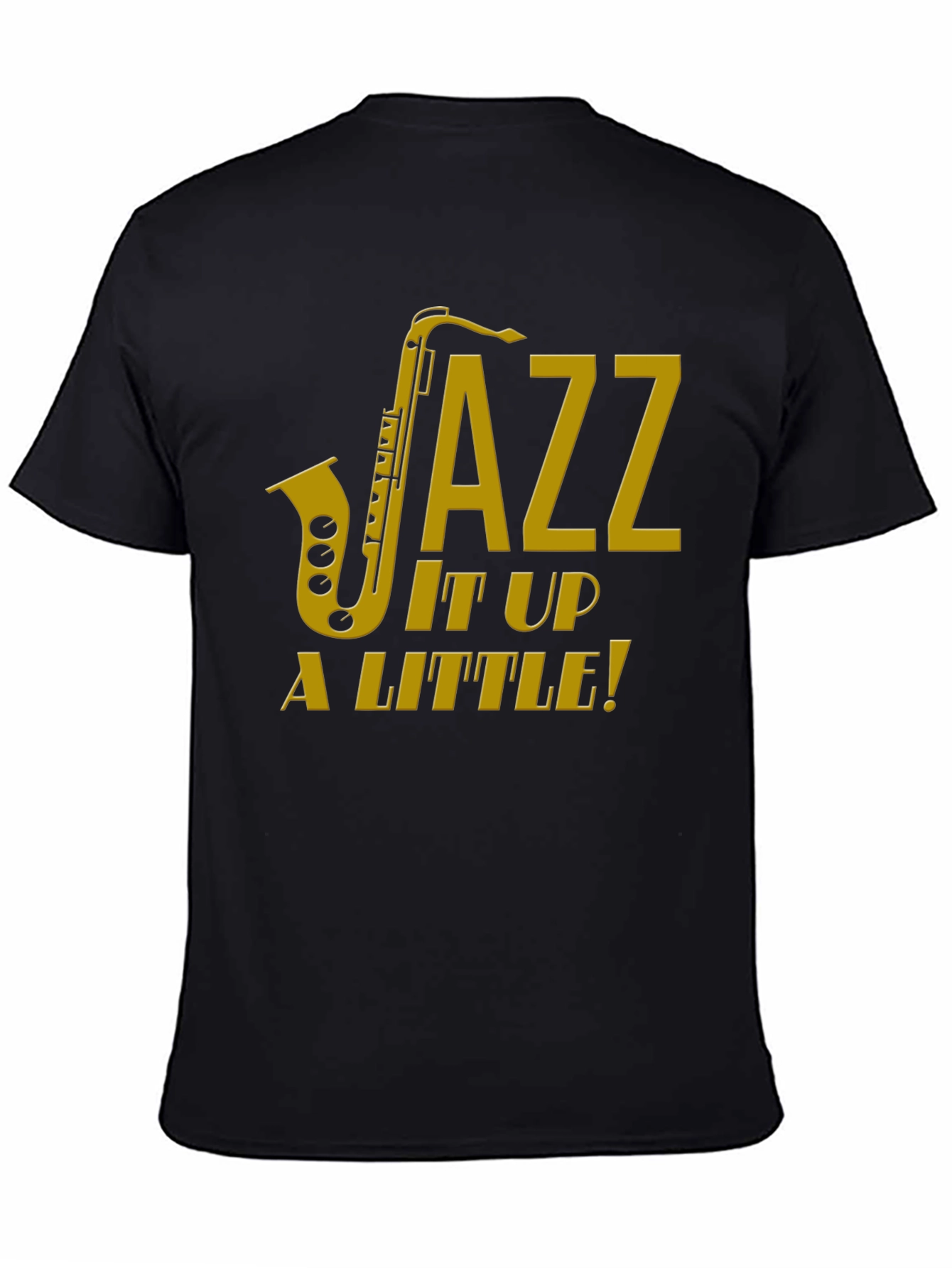 Jazz It Up a Little! T-Shirt