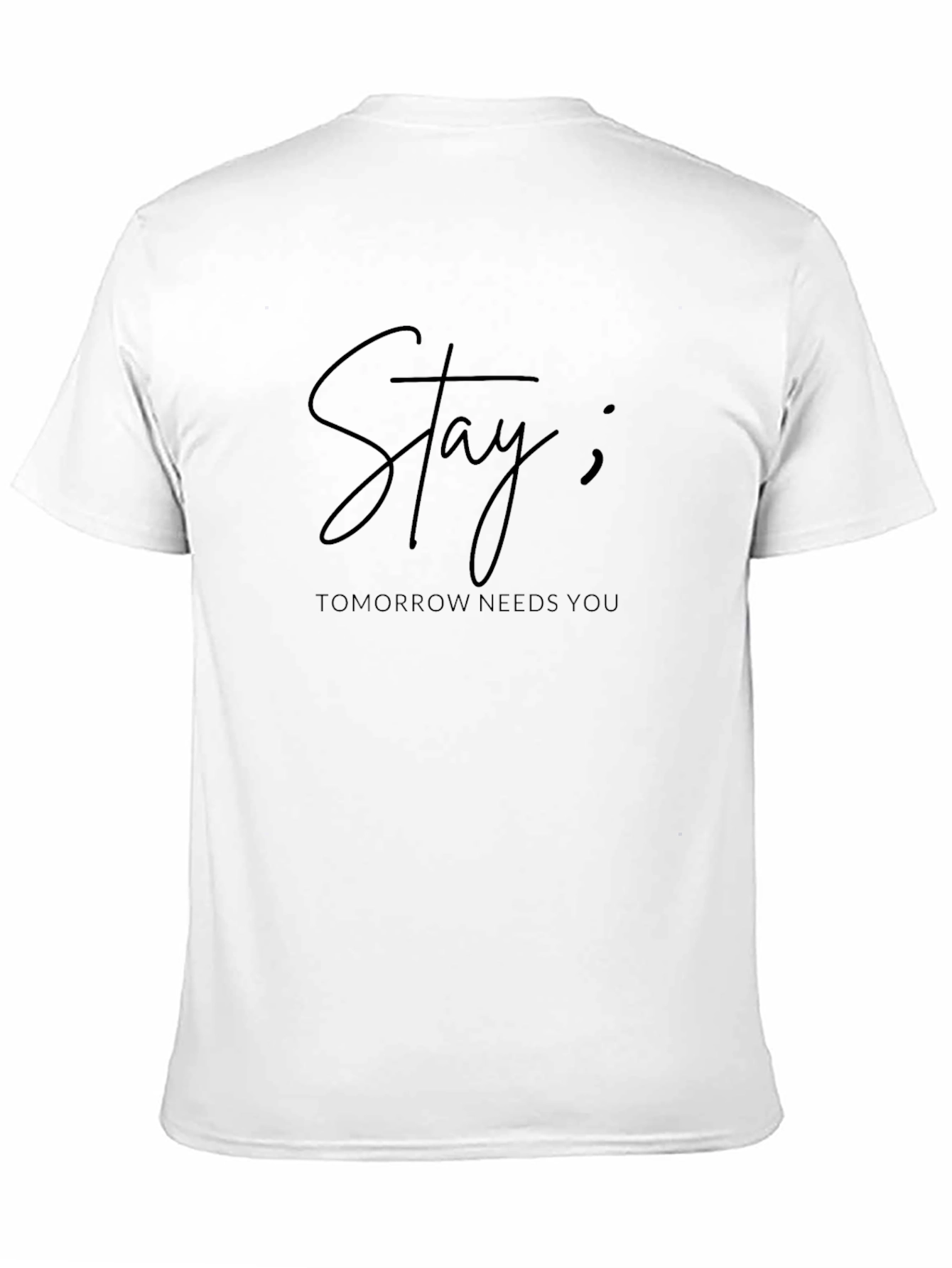 Stay; Tomorrow Needs You T-Shirt