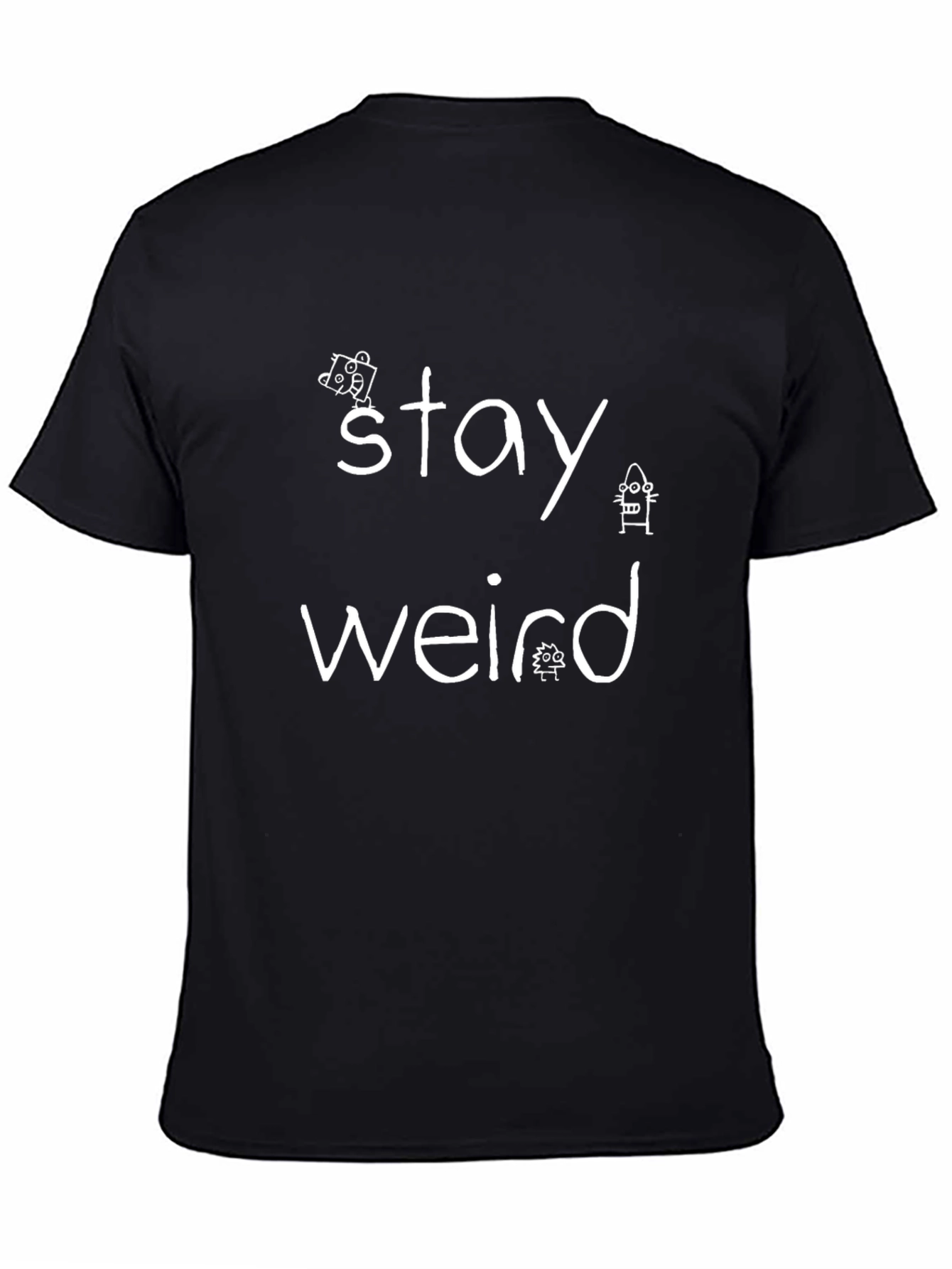 Stay Weird Graphic Tee - Black Crew Neck T-Shirt