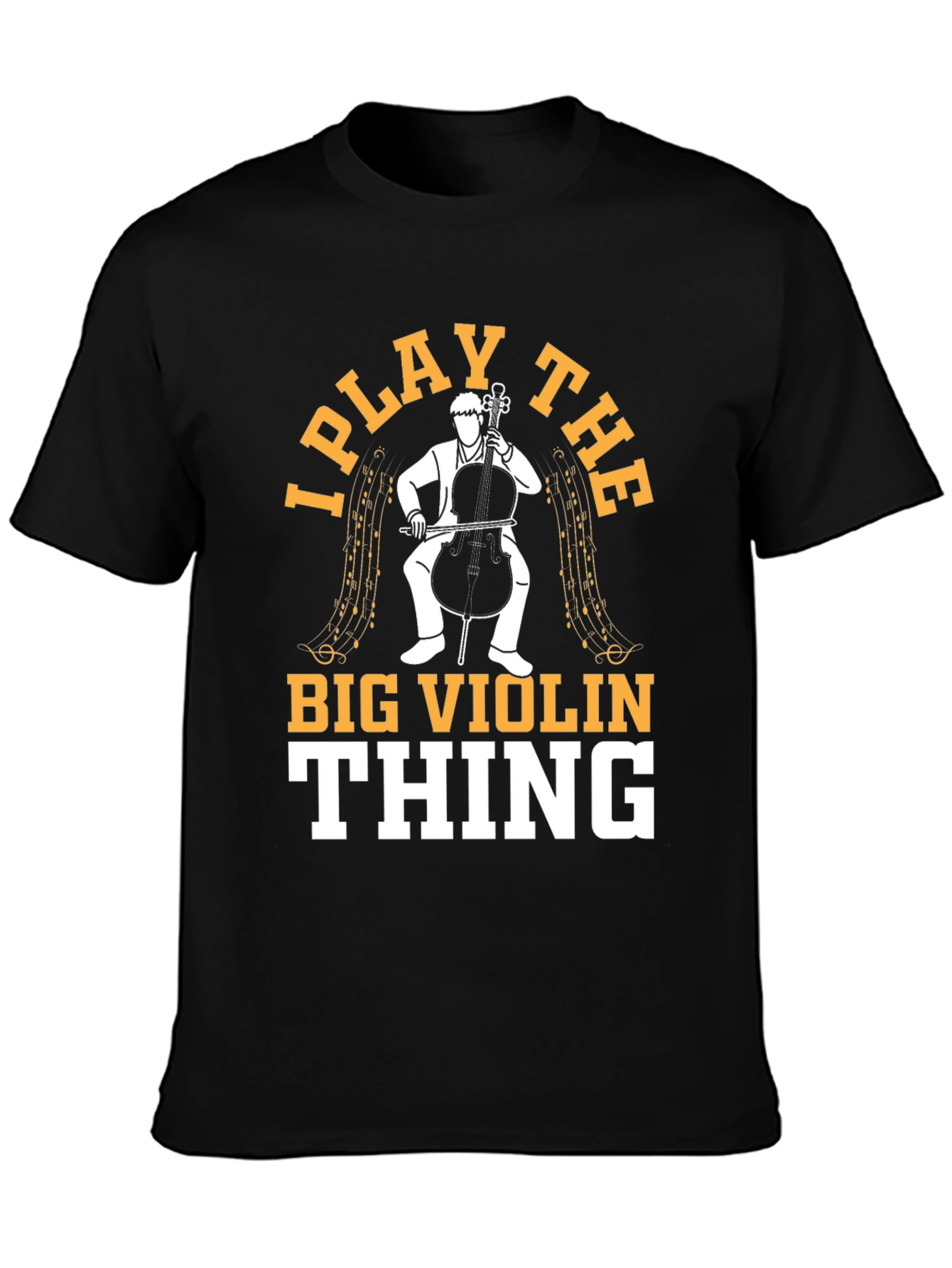 I Play The Big Violin Thing T-Shirt