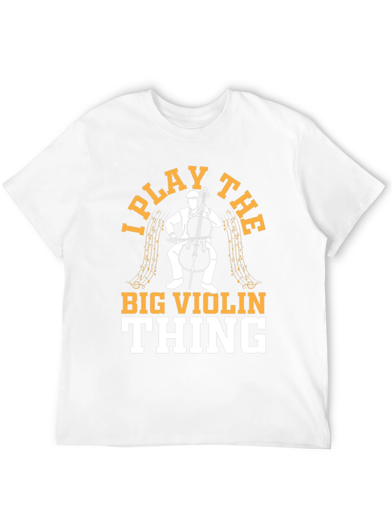 I Play The Big Violin Thing T-Shirt