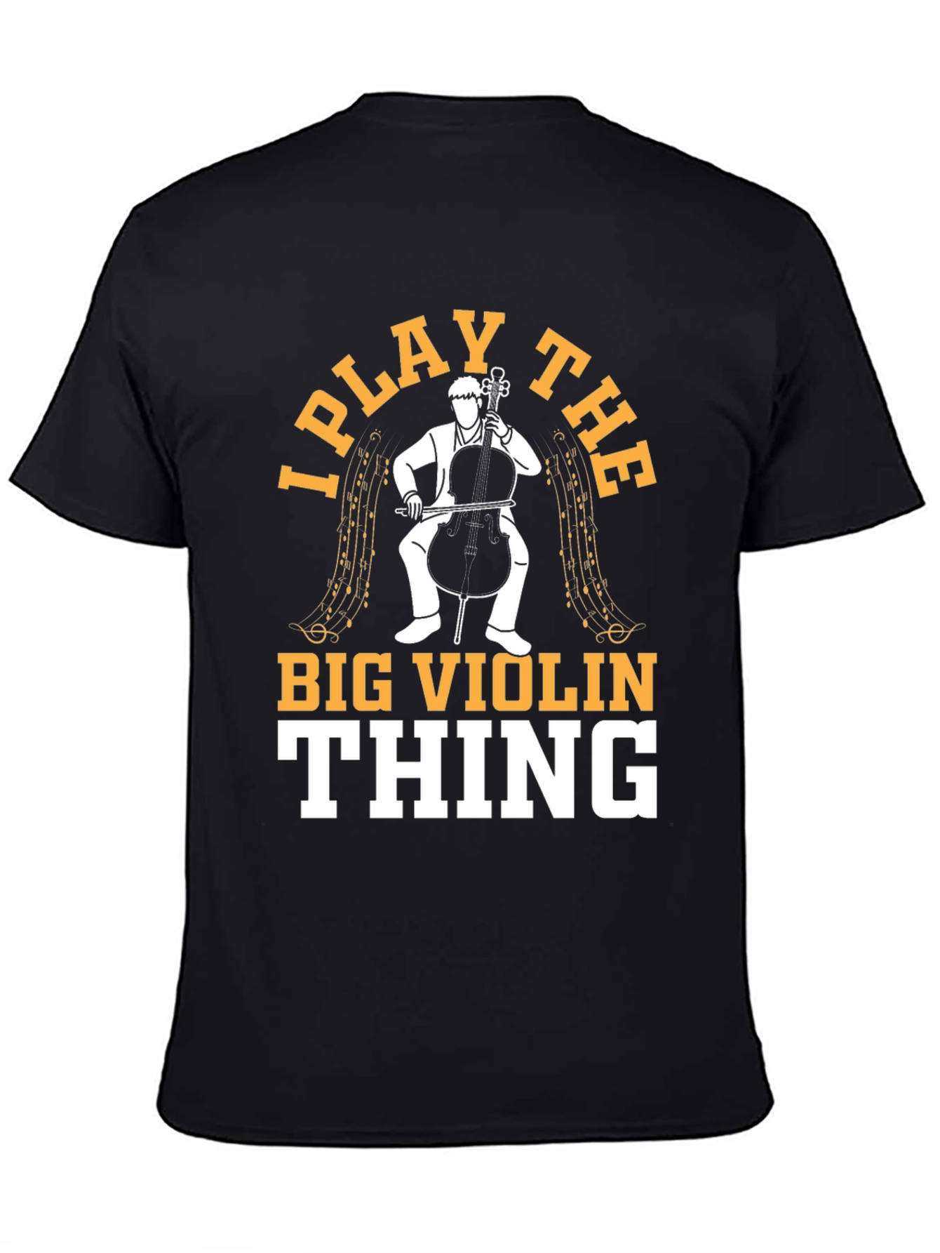 I Play The Big Violin Thing T-Shirt