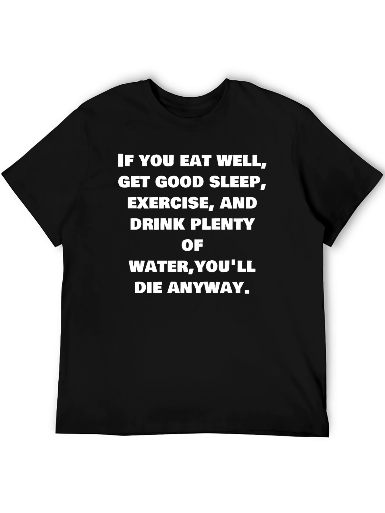 Humorous Slogan Tee: Youll Die Anyway