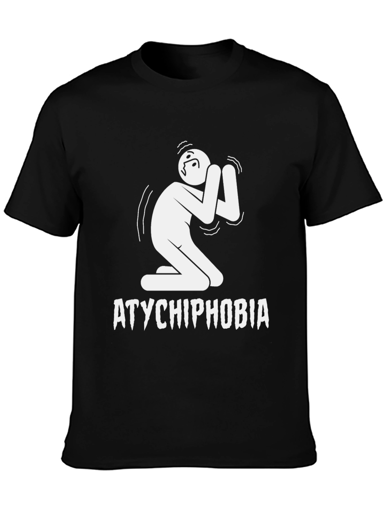 Atychiphobia T-Shirt: Fear of Failure Tee